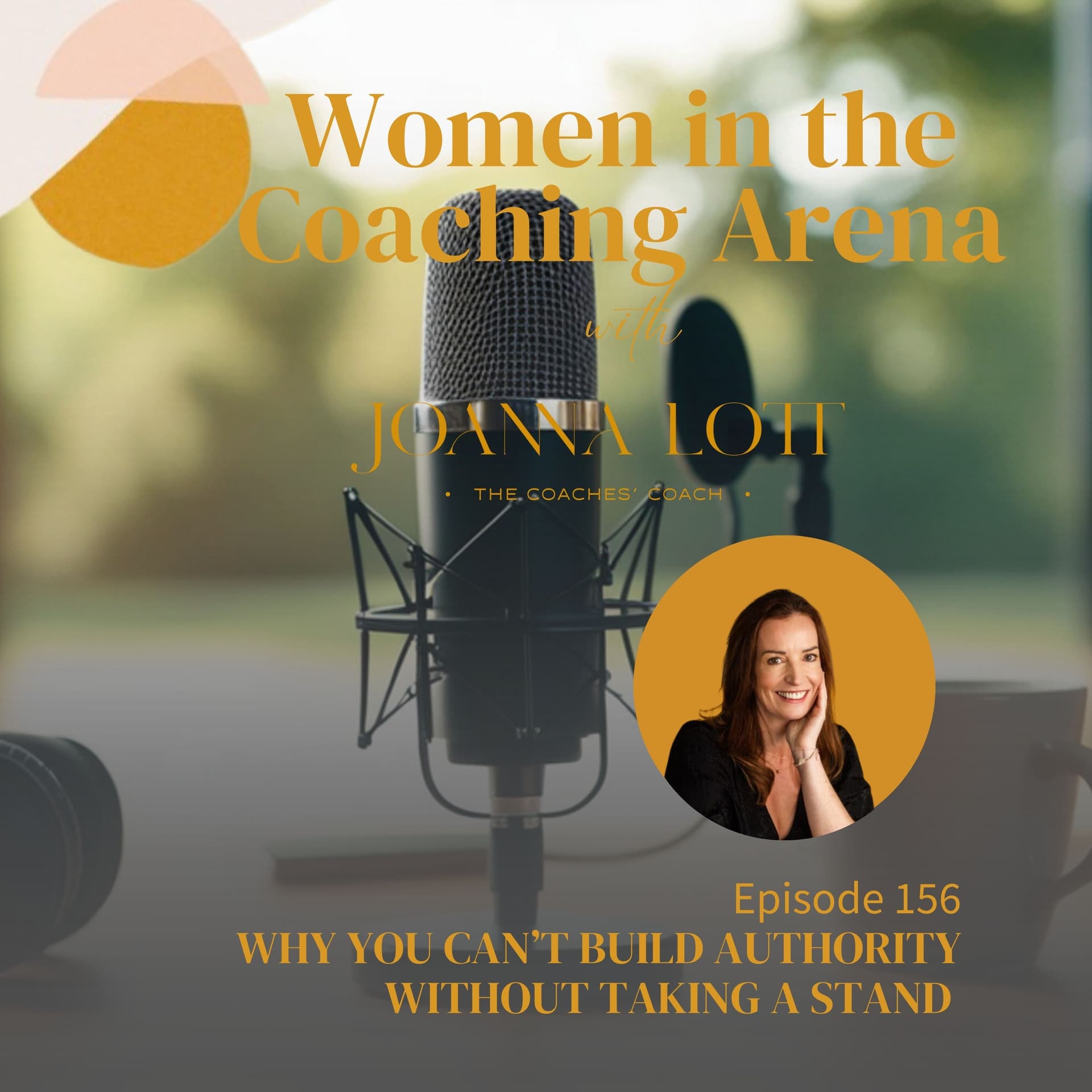 156 | Why You Can’t Build Authority Without Taking a Stand - Women in The Coaching Arena cover