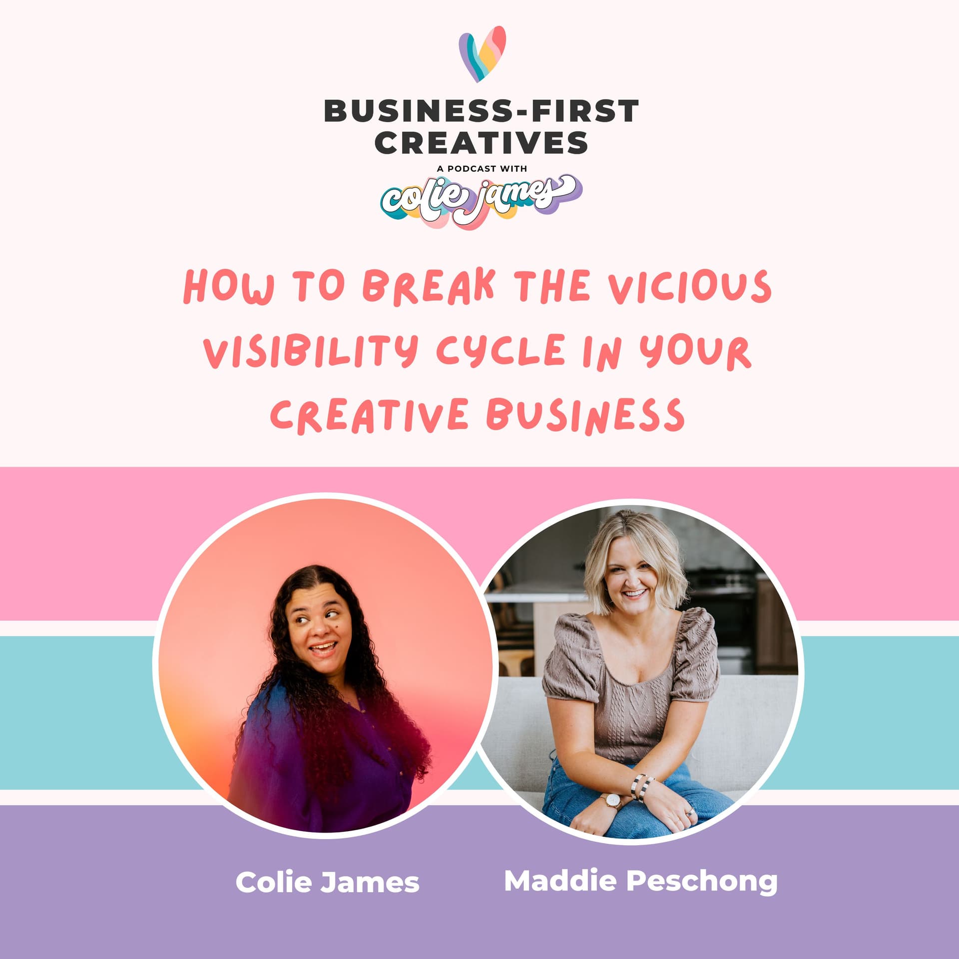 How to Break the Vicious Visibility Cycle in Your Creative Business with Maddie Peschong — Business-First Creatives: Client Experience & Systems for Service Providers cover