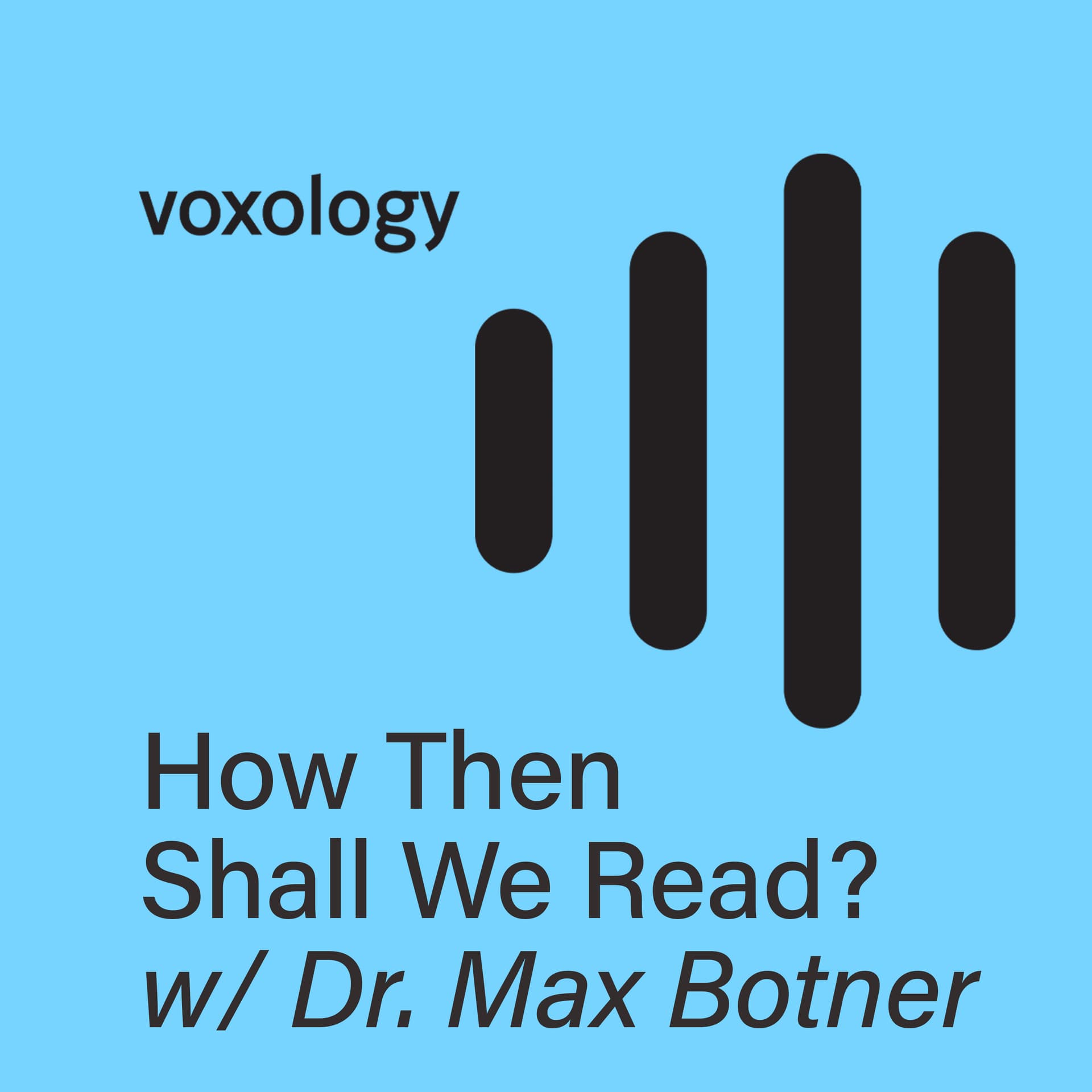 How Then Shall We Read - w/ Dr. Max Botner — Voxology cover