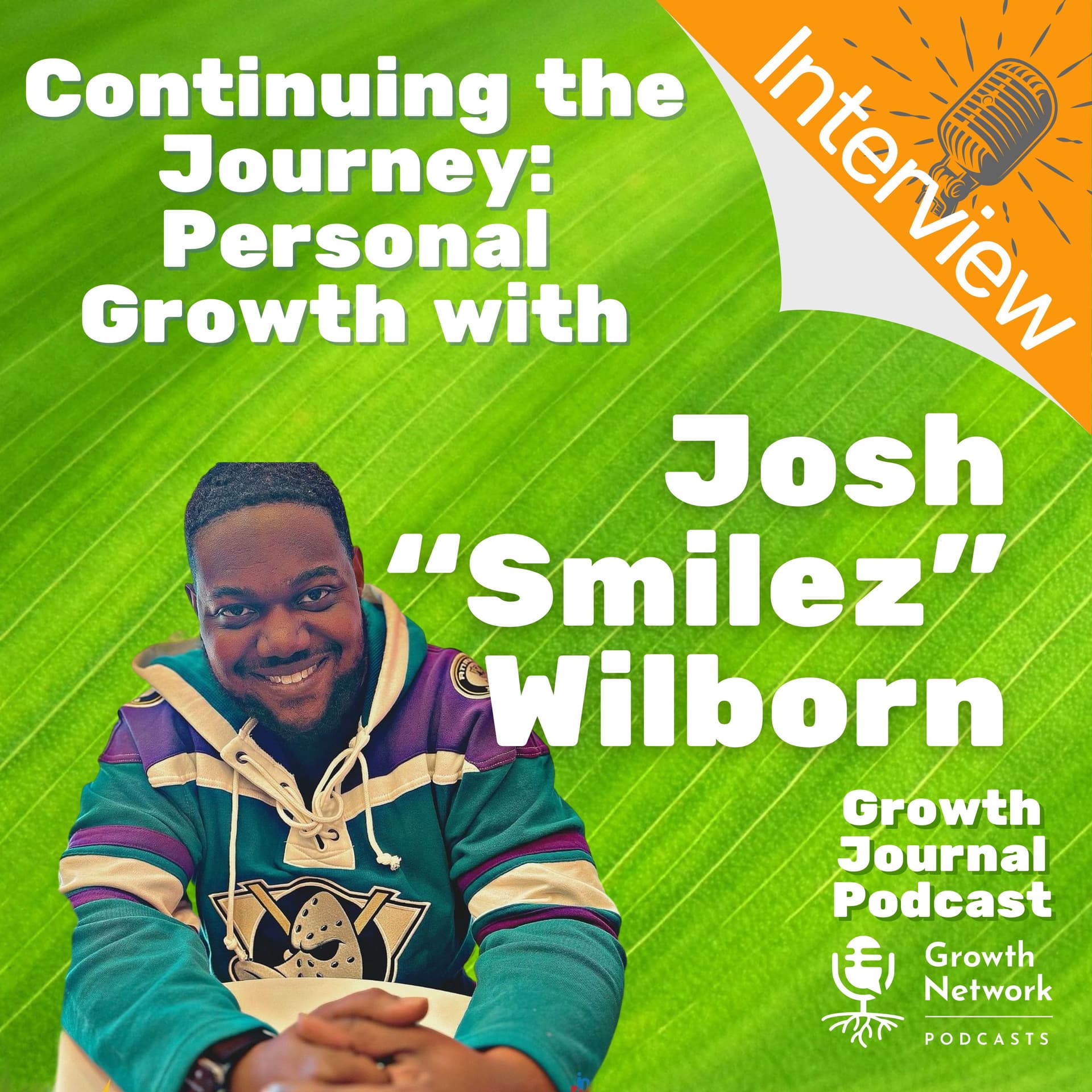 ​​Continuing the Journey: Personal Growth with Josh “Smilez”  Wilborn - Growth Journal Podcast cover