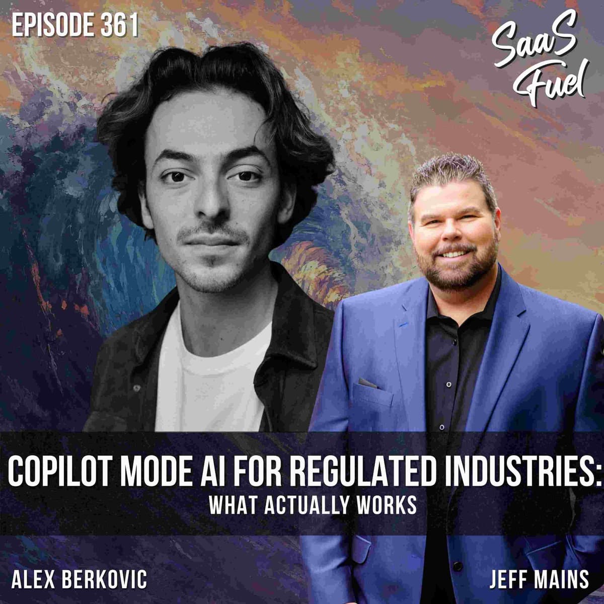 Copilot Mode AI for Regulated Industries: What Actually Works | Alex Berkovic | 361 - SaaS Fuel cover
