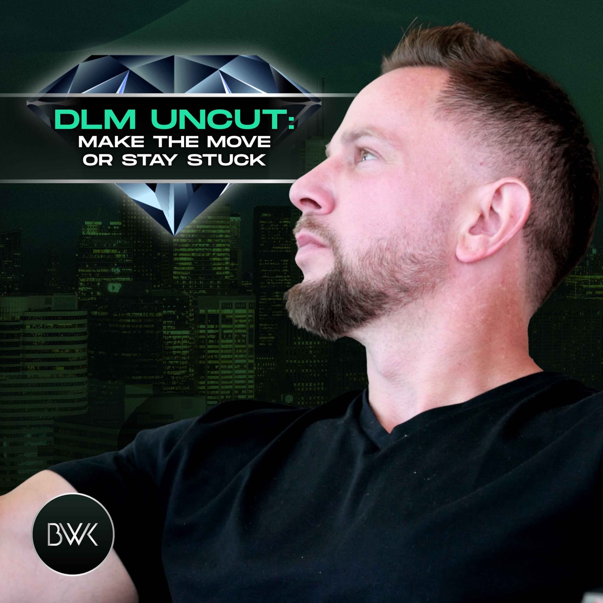 DLM Uncut: Make the Move or Stay Stuck - Global Prosperity Show cover
