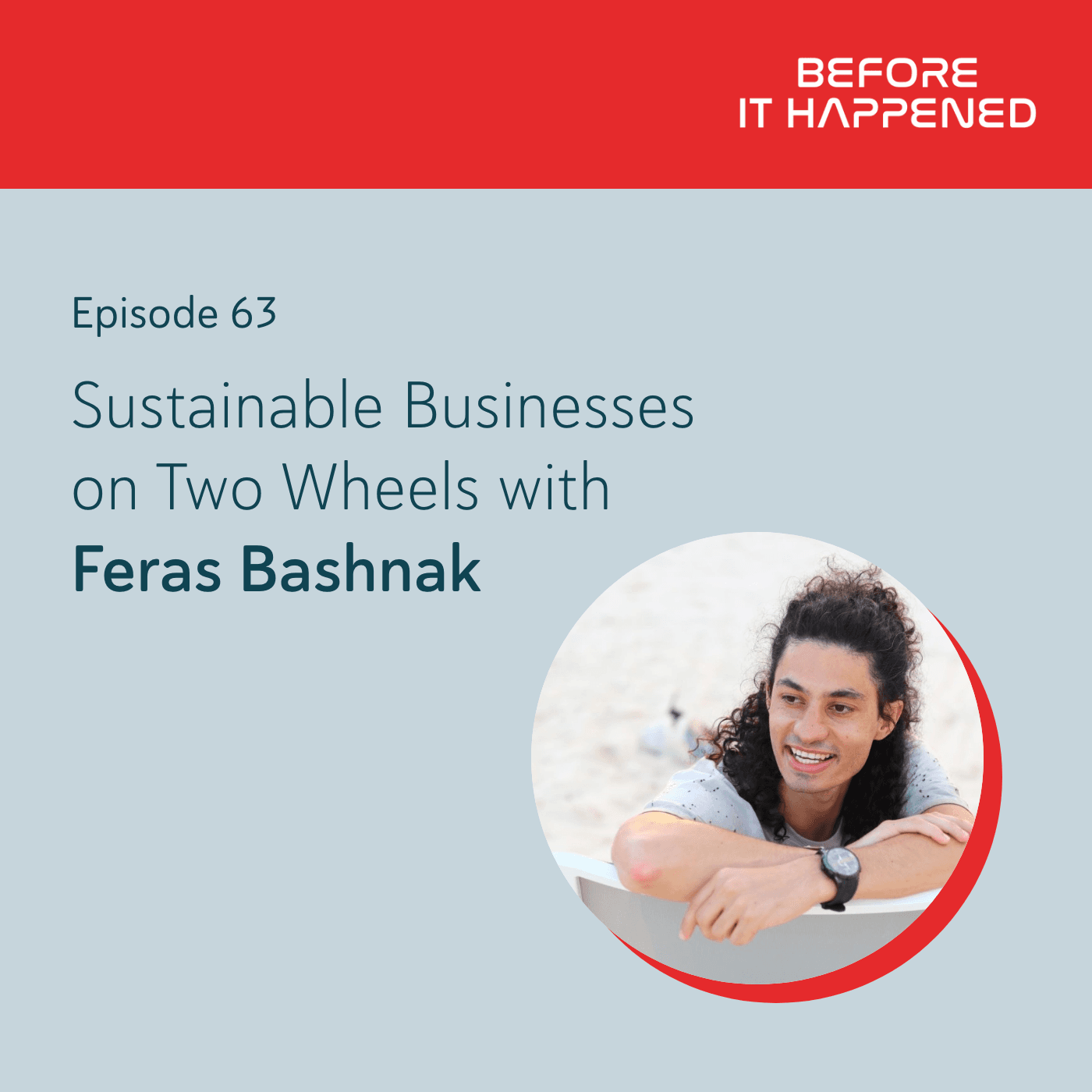 Sustainable Businesses on Two Wheels with Feras Bashnak - Before It Happened cover