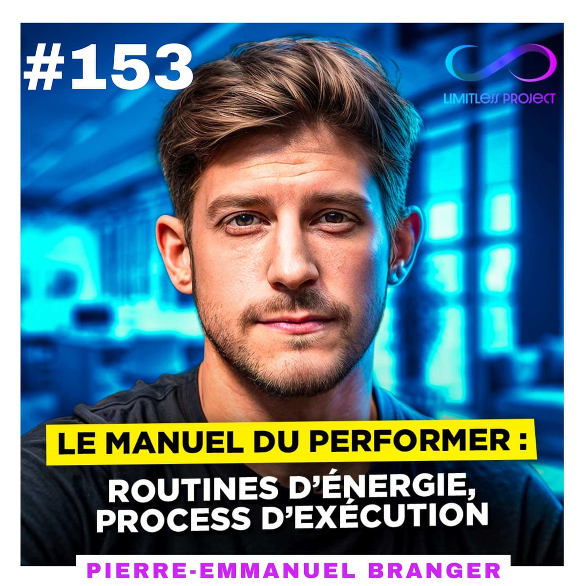 Le Manuel du Performer : routines d’énergie, process d’exécution -Pierre-Emmanuel Branger - Limitless Project cover