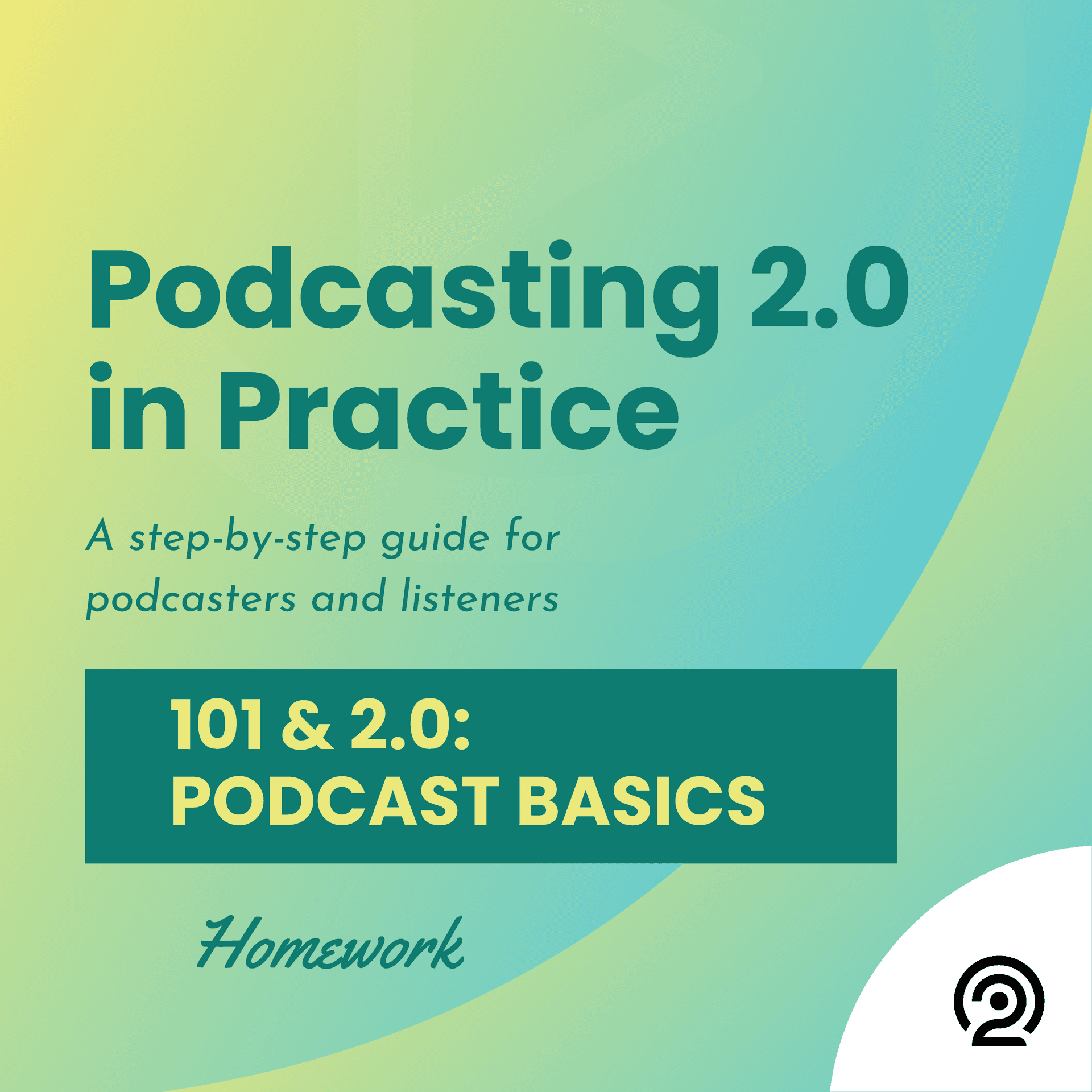 101 and 2.0: Homework - Podcasting 2.0 in Practice cover