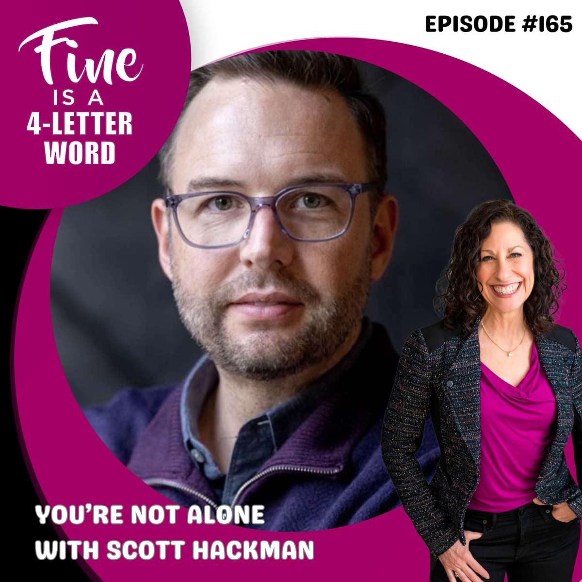 165. You’re Not Alone with Scott Hackman - FINE is a 4-Letter Word cover