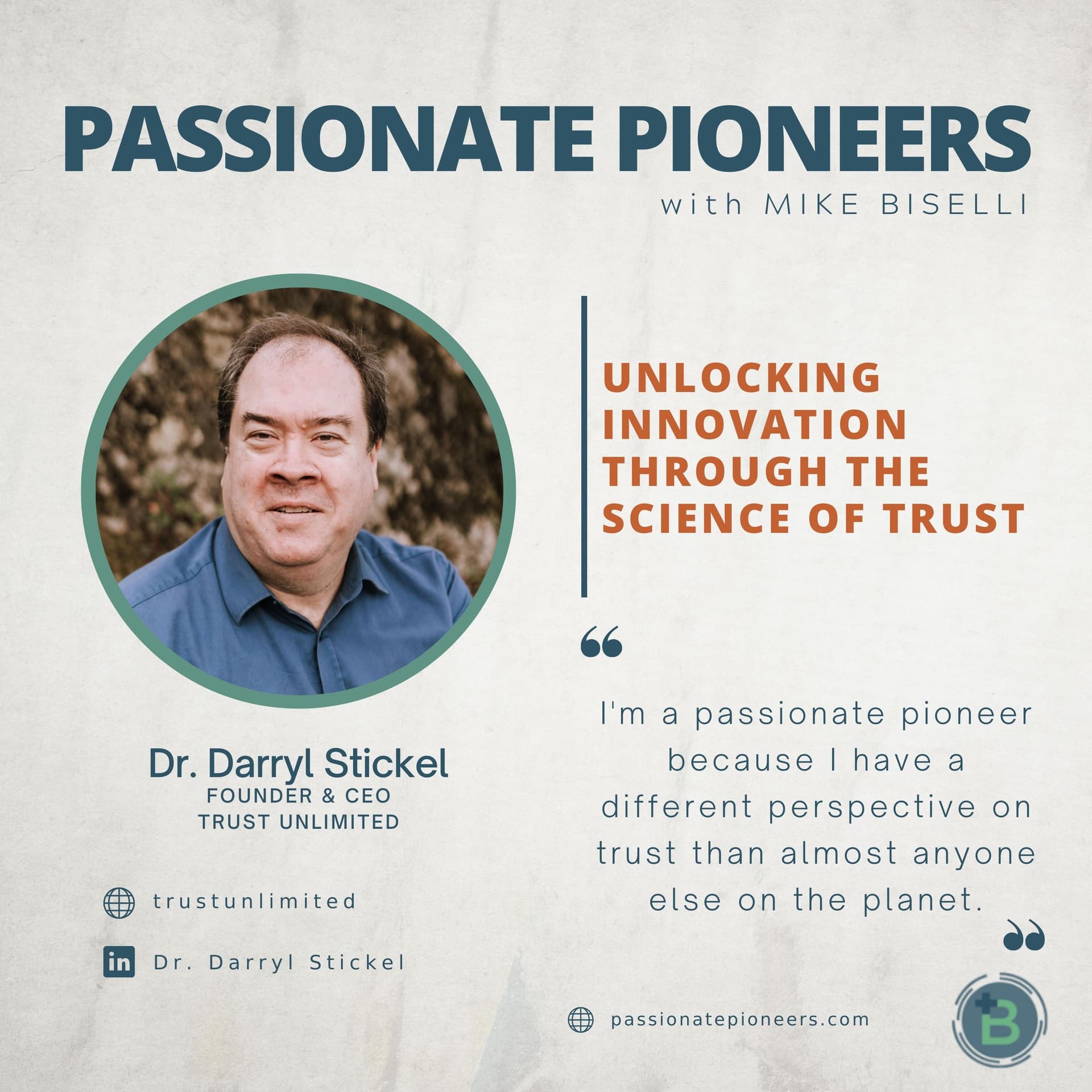 Unlocking Innovation Through the Science of Trust with Dr. Darryl Stickel - Passionate Pioneers with Mike Biselli cover