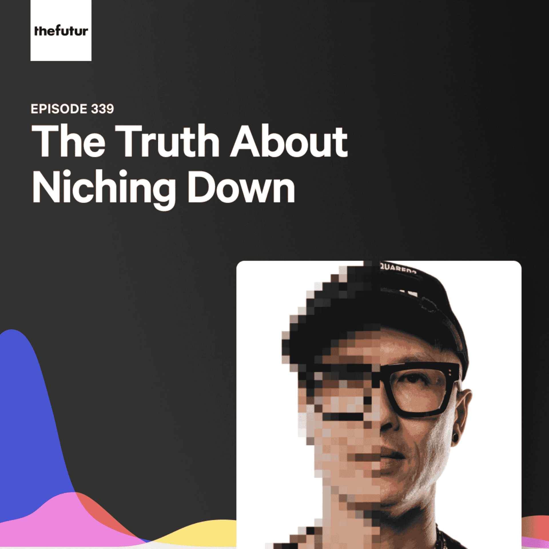 339 - The Truth About Niching Down - With Chris Do - The Futur with Chris Do cover