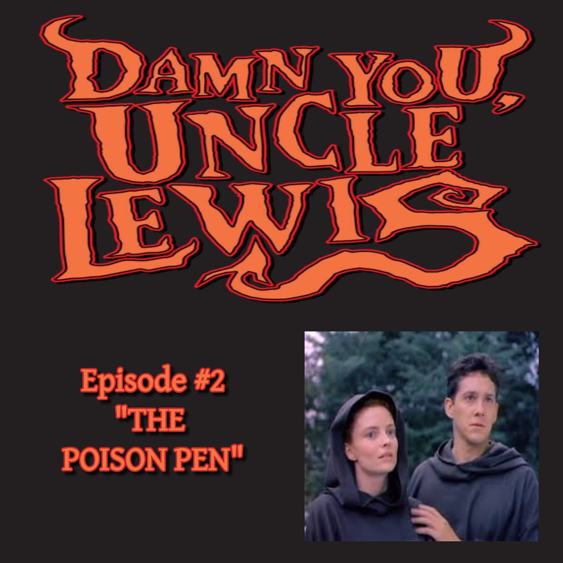 Damn You, Uncle Lewis #2 - THE POISON PEN - ScreamQueenz Podiverse cover