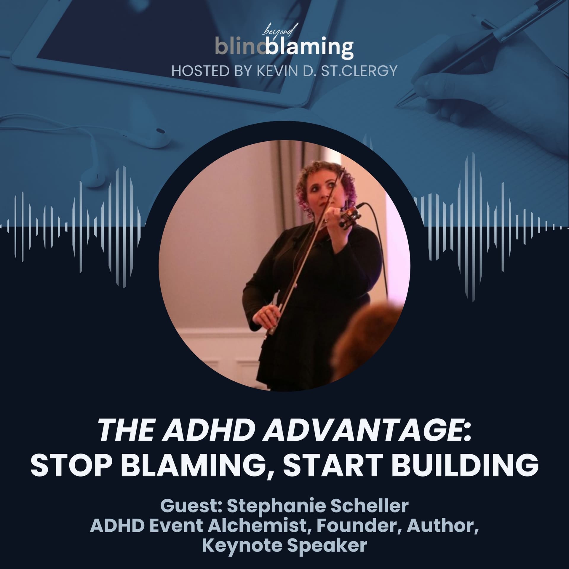 Unlocking Entrepreneurial Focus – Events, ADHD, and Beating Burnout | Stephanie Scheller - Beyond Blind Blaming cover