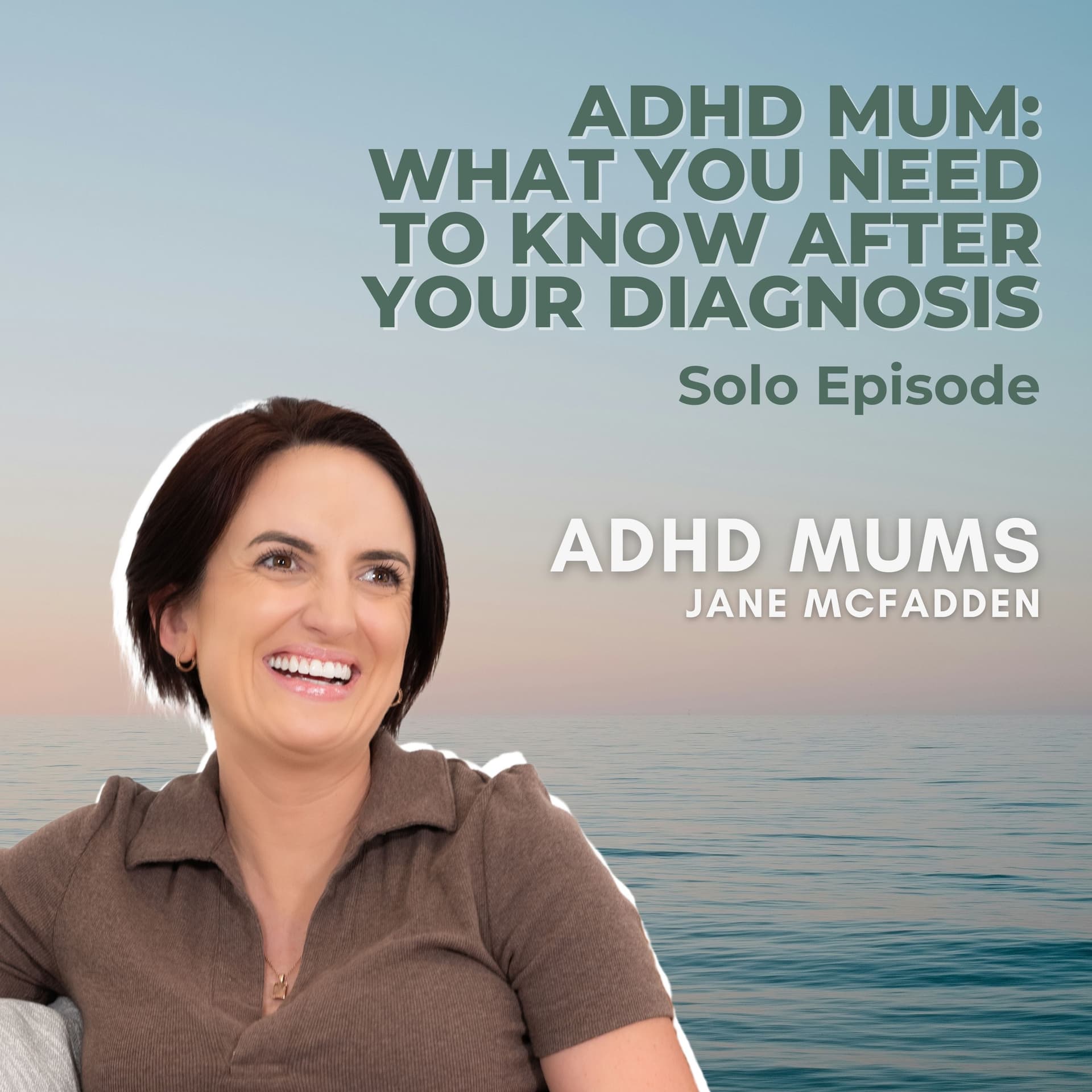 55. ADHD Mum: What You Need to Know After Your Diagnosis [Solo Episode] with Jane McFadden - ADHD Mums cover