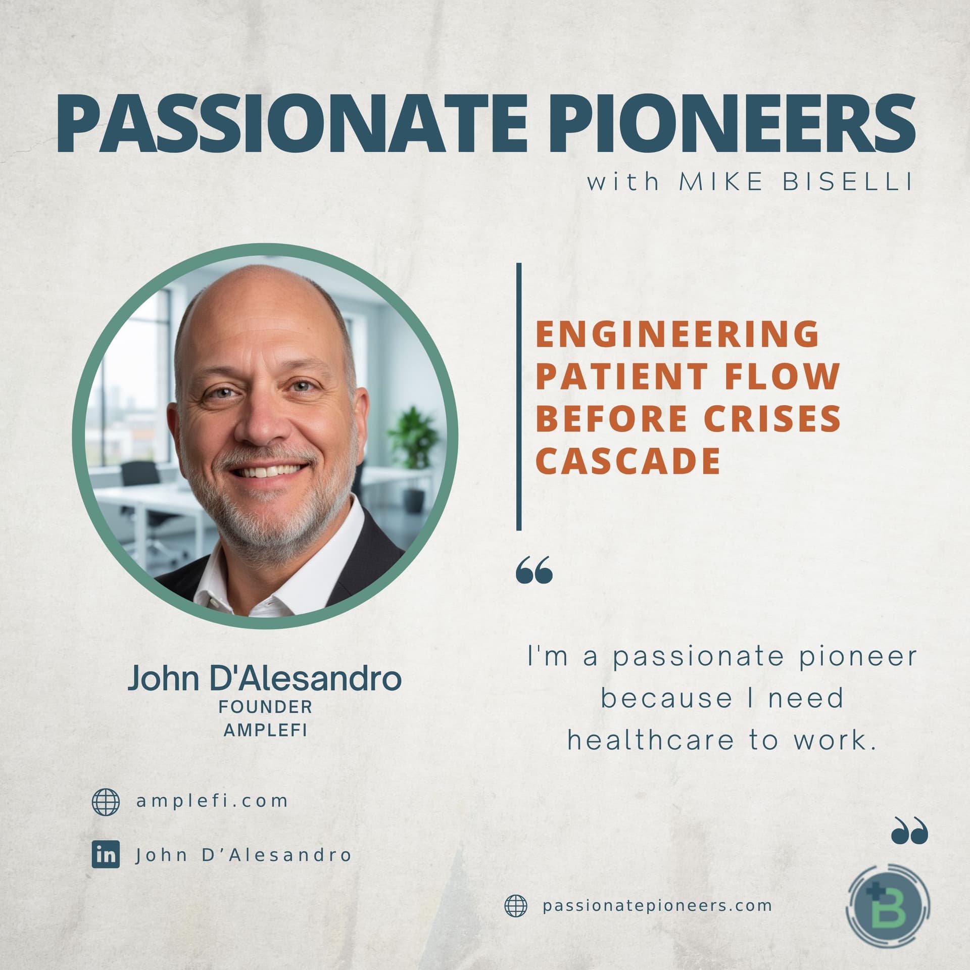 Engineering Patient Flow Before Crises Cascade with John D'Alesandro - Passionate Pioneers with Mike Biselli cover