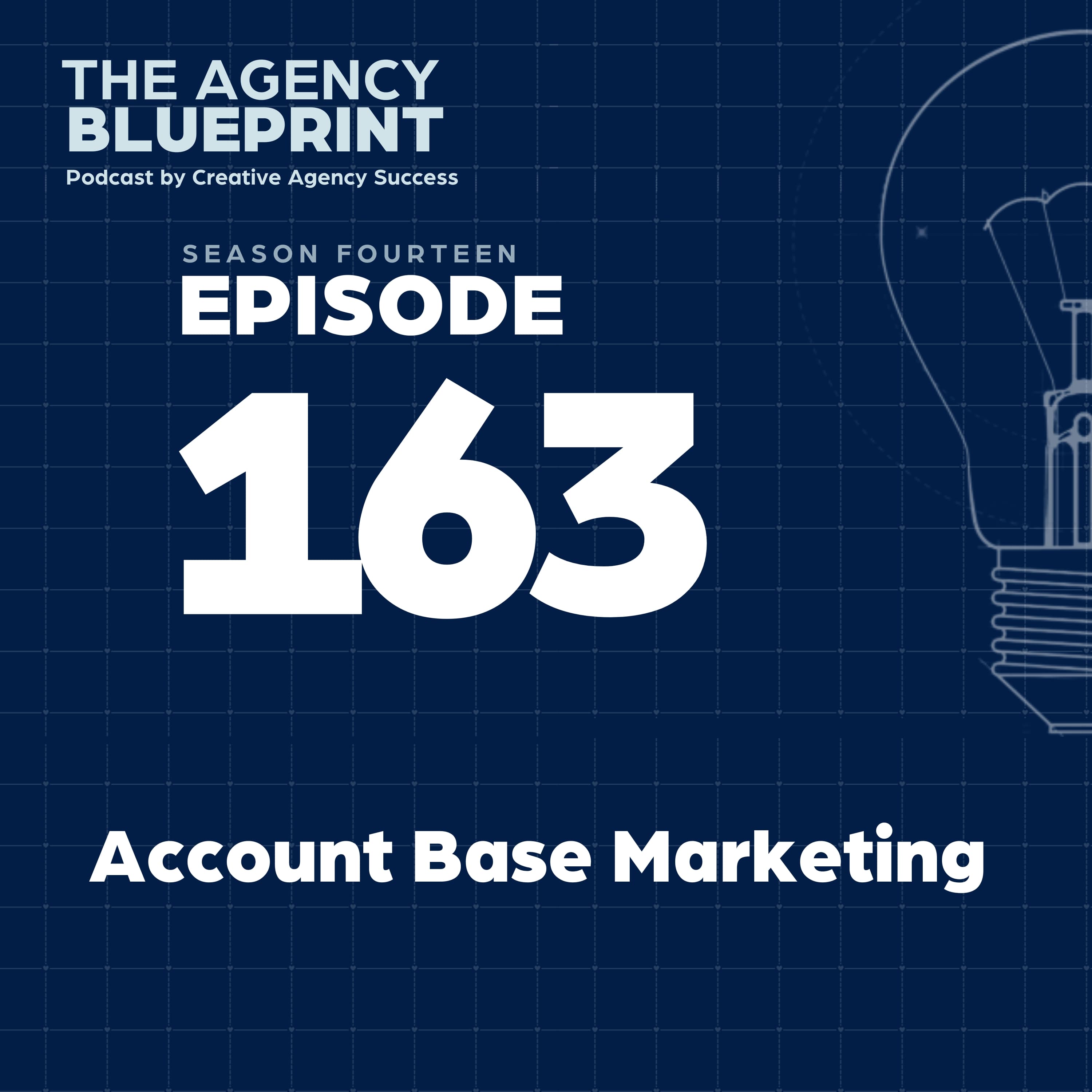 Season 14 | Ep 163 | Account Based Marketing - Agency Blueprint cover