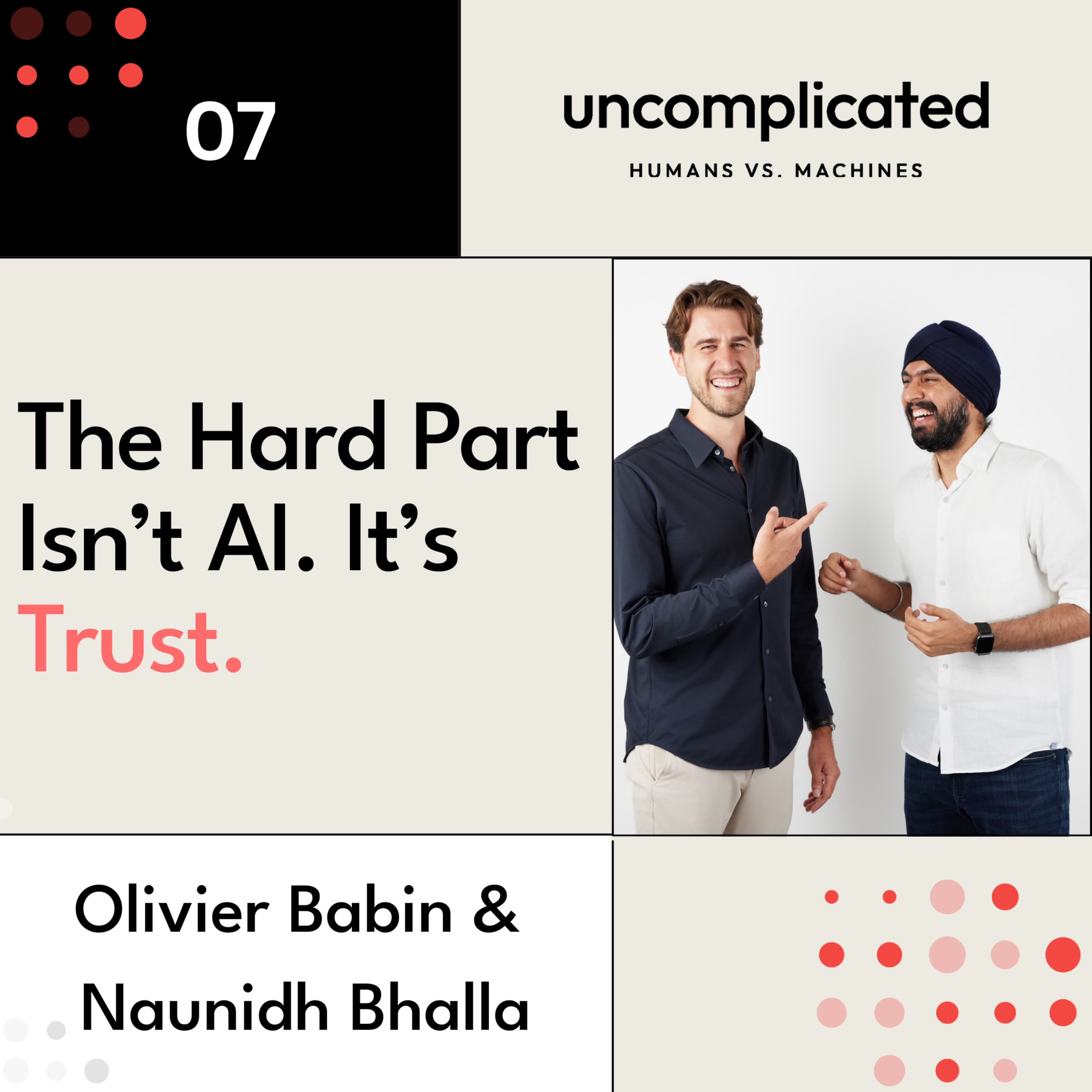 The Hard Part Isn’t AI. It’s Trust with Olivier Babin & Naunidh Bhalla of Tetrix - Uncomplicated: Humans vs. Machines cover