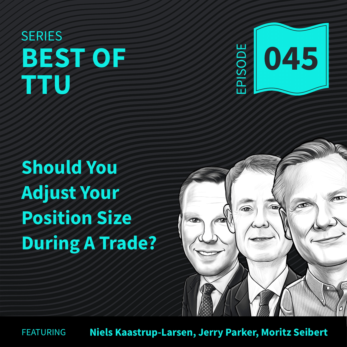BO45: Should You Adjust Your Position Size During A Trade? - Top Traders Unplugged cover