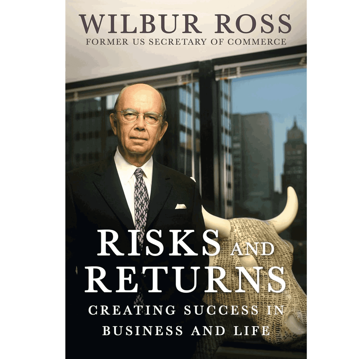 Wilbur Ross - Risks and Returns - A Book with Legs cover