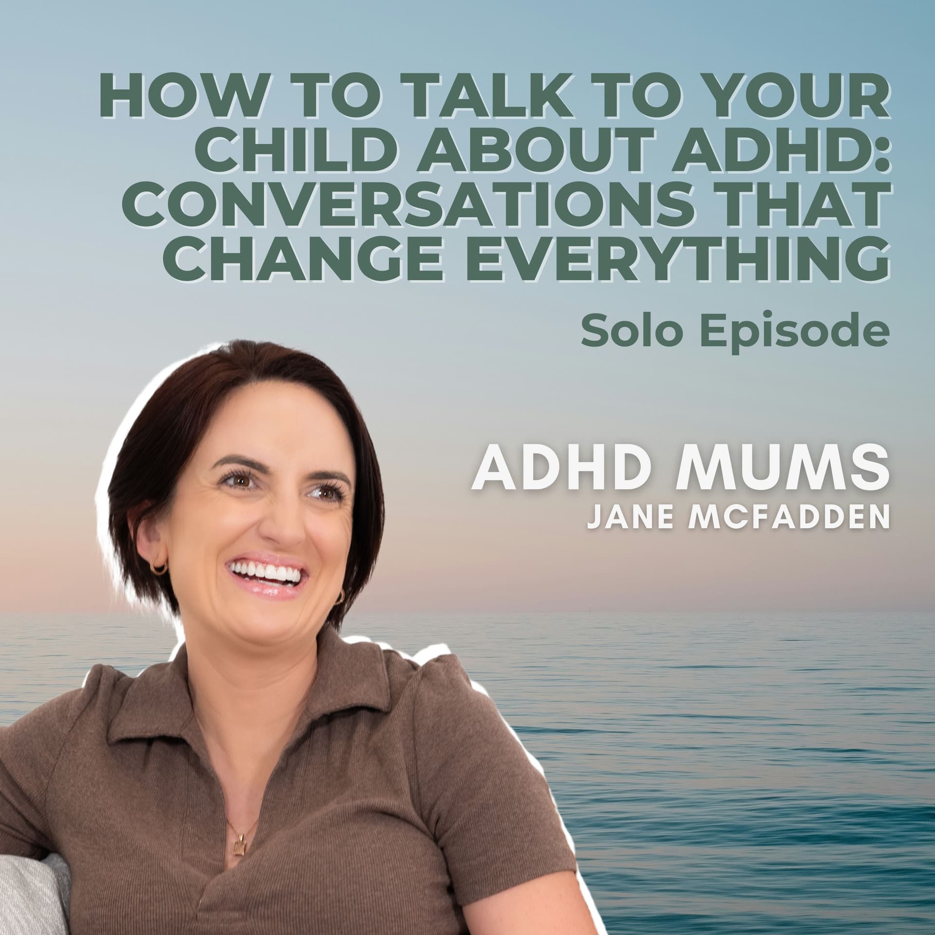 54. How to Talk to Your Child About ADHD: Empowering Conversations That Change Everything (Part 2) [Solo Episode] with Jane McFadden - ADHD Mums cover