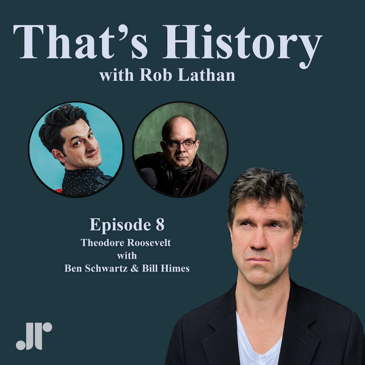 Ben Schwartz Discusses Teddy Roosevelt with Bill Himes (Will Hines) - That's History cover