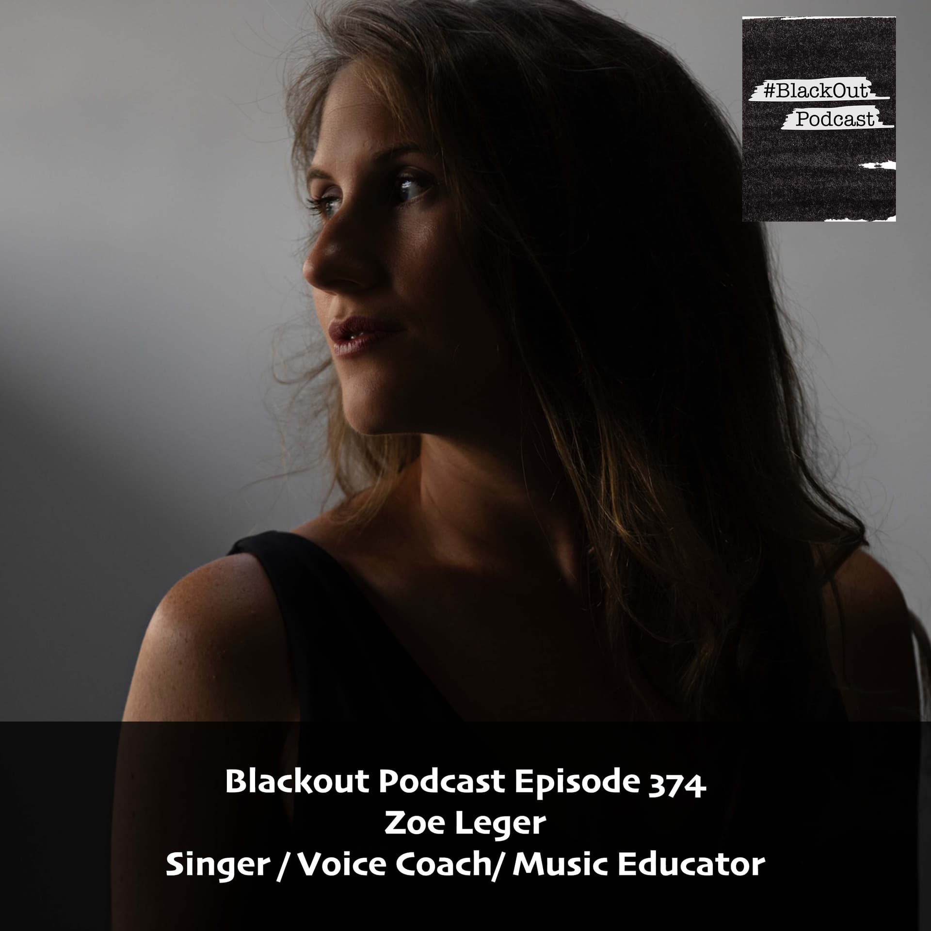Zoe Leger - Singer / Voice Coach/ Music Educator — Blackout Podcast cover