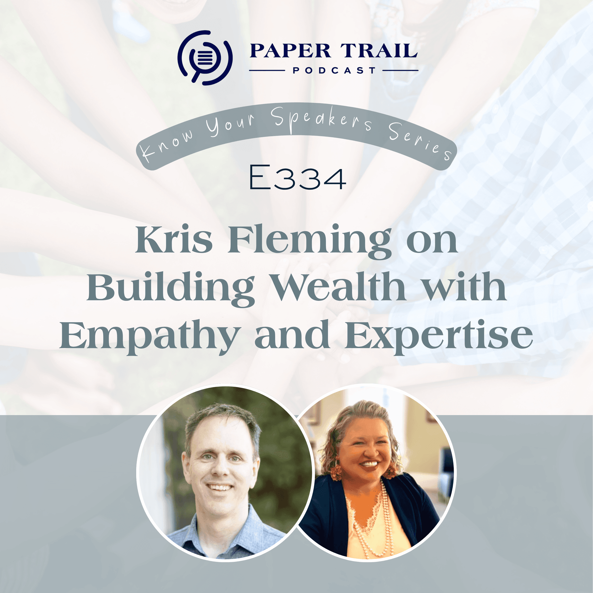 E334 | Kris Fleming on Building Wealth with Empathy and Expertise – PTNC Know Your Speakers Series - The Paper Trail cover