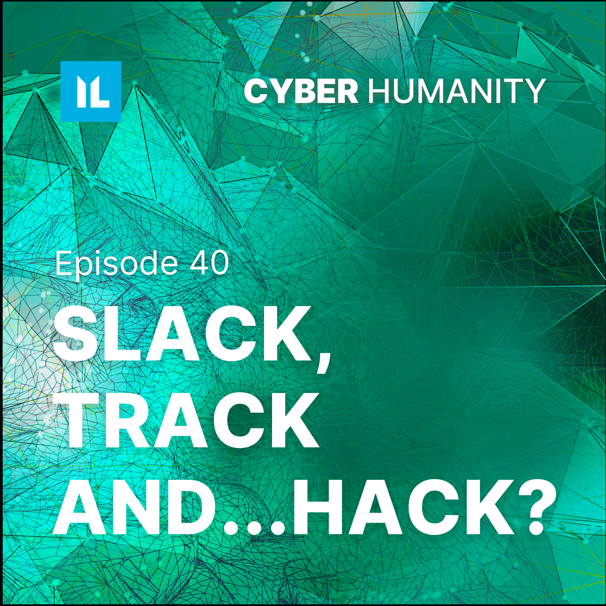 40: Slack, Track and...Hack? - Cyber Humanity cover