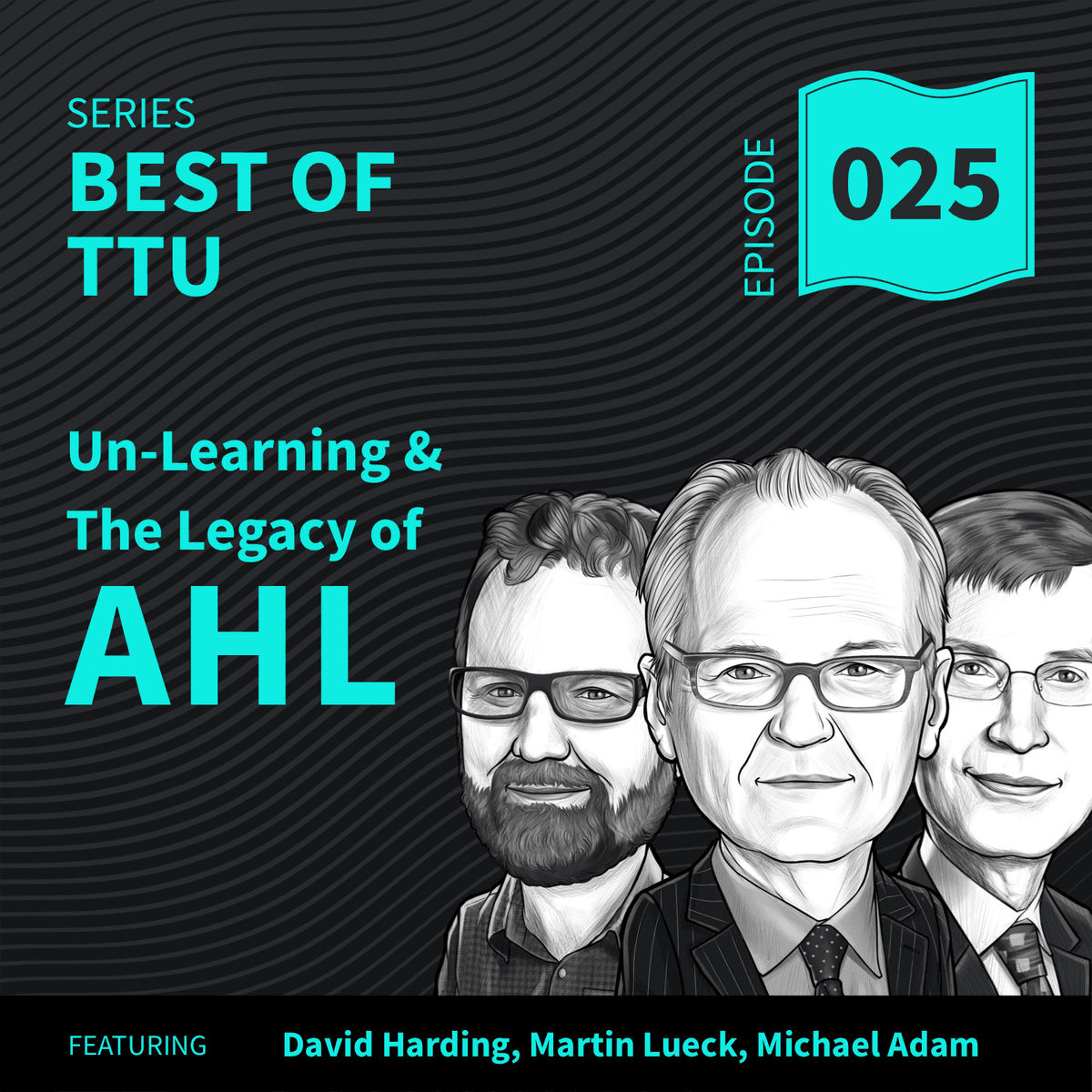 BO25: Un-Learning, Keeping an Open Mind & The Legacy of AHL - Top Traders Unplugged cover