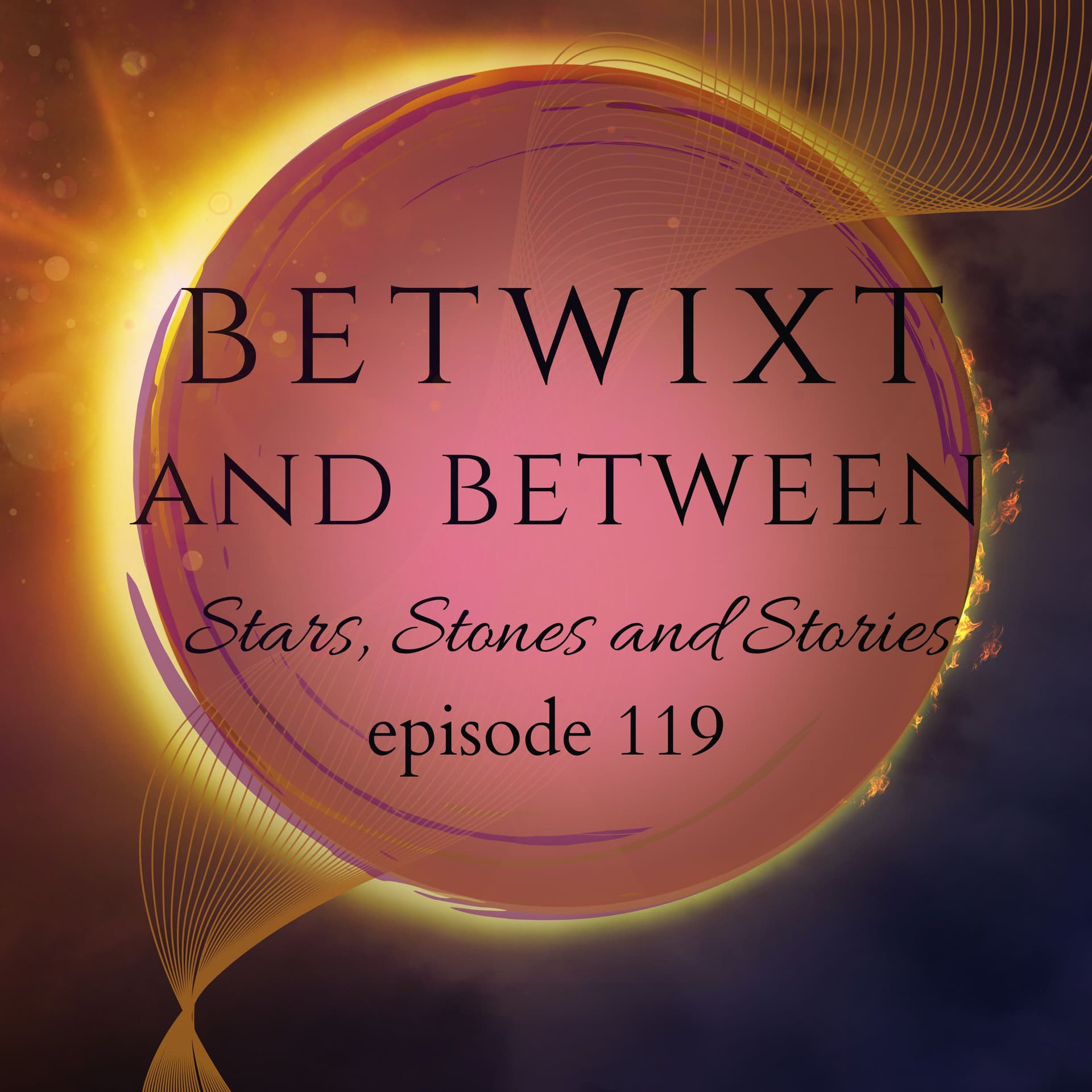Betwixt and Between - Stars, Stones, and Stories cover