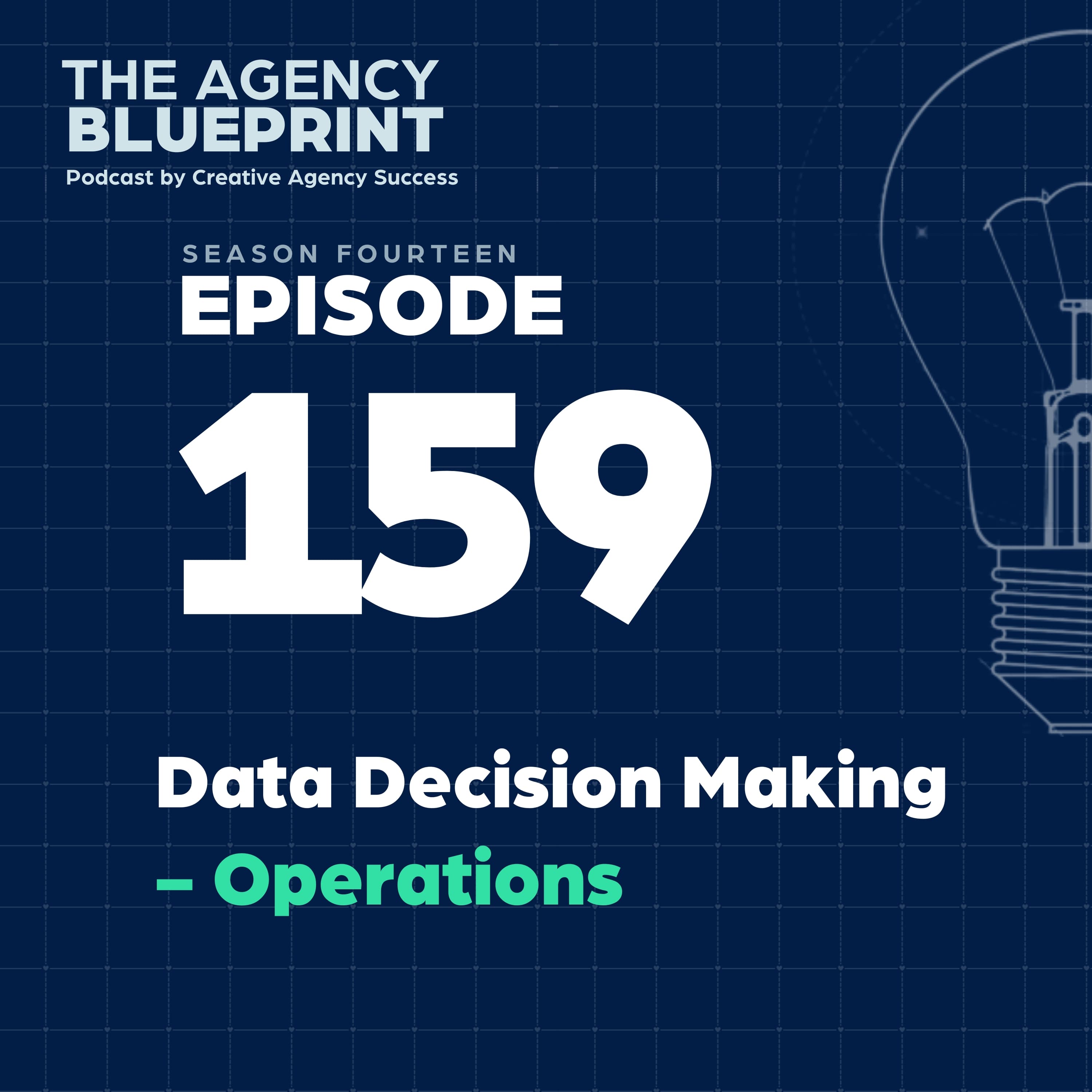 Season 14 | Ep 159 |  Data Decision Making – Operations (Part One) - Agency Blueprint cover