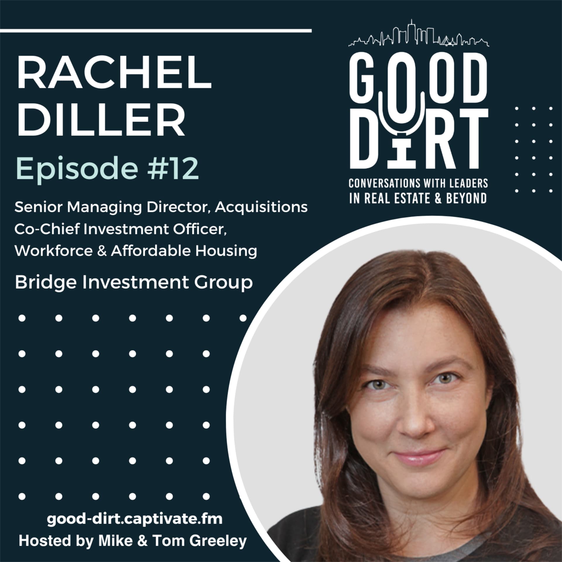 Rachel Diller – Bridge Investment Group — Good Dirt: Conversations with Leaders in Real Estate & Beyond cover