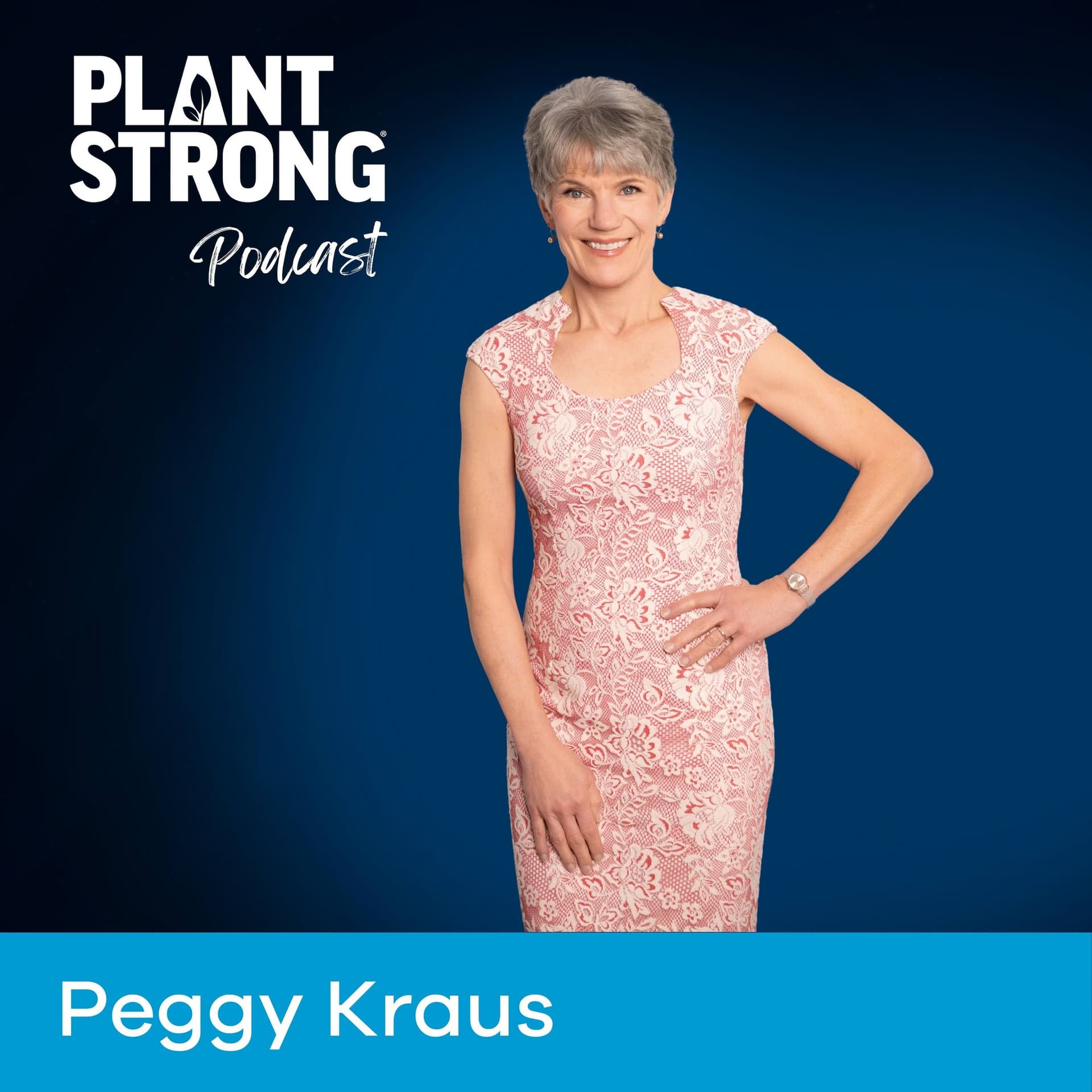 Ep. 346: Erasing Diabetes - Peggy Kraus’s Fiber-First Rescue Plan — PLANTSTRONG Podcast cover