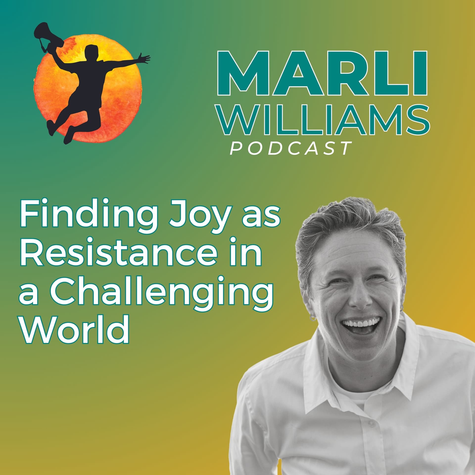 Finding Joy as Resistance in a Challenging World -50 - Marli Williams cover