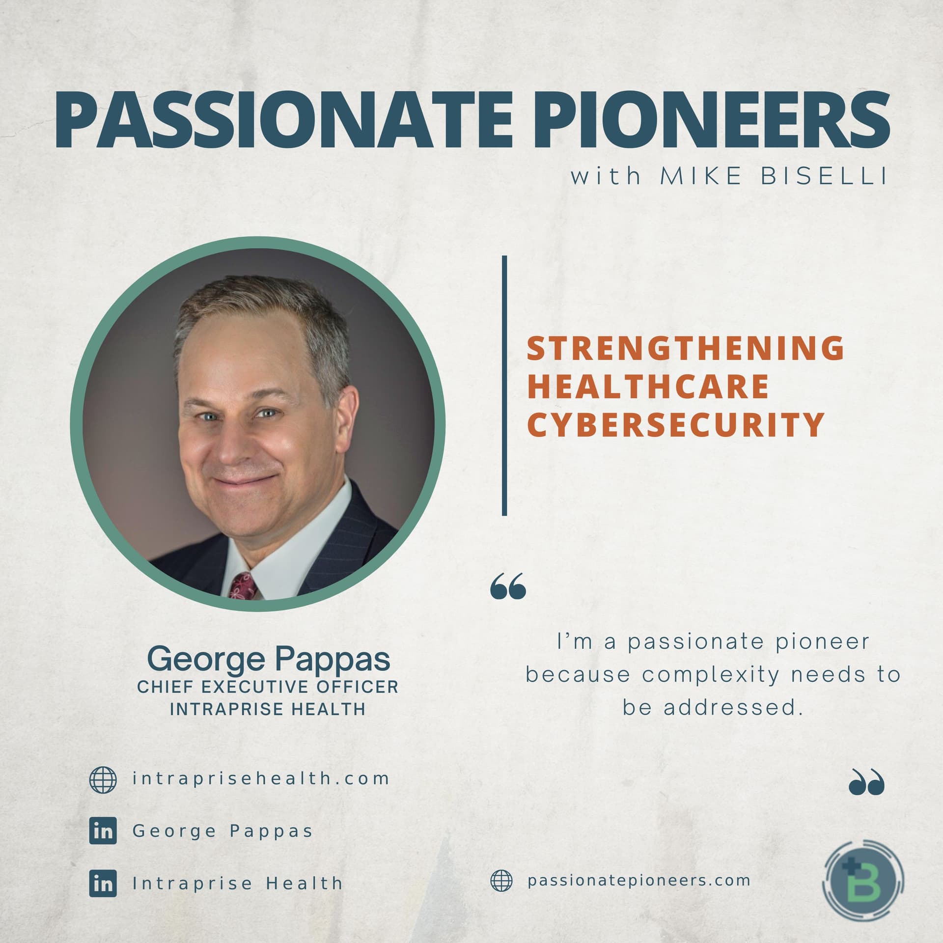 Strengthening Healthcare Cybersecurity with George Pappas — Passionate Pioneers with Mike Biselli cover