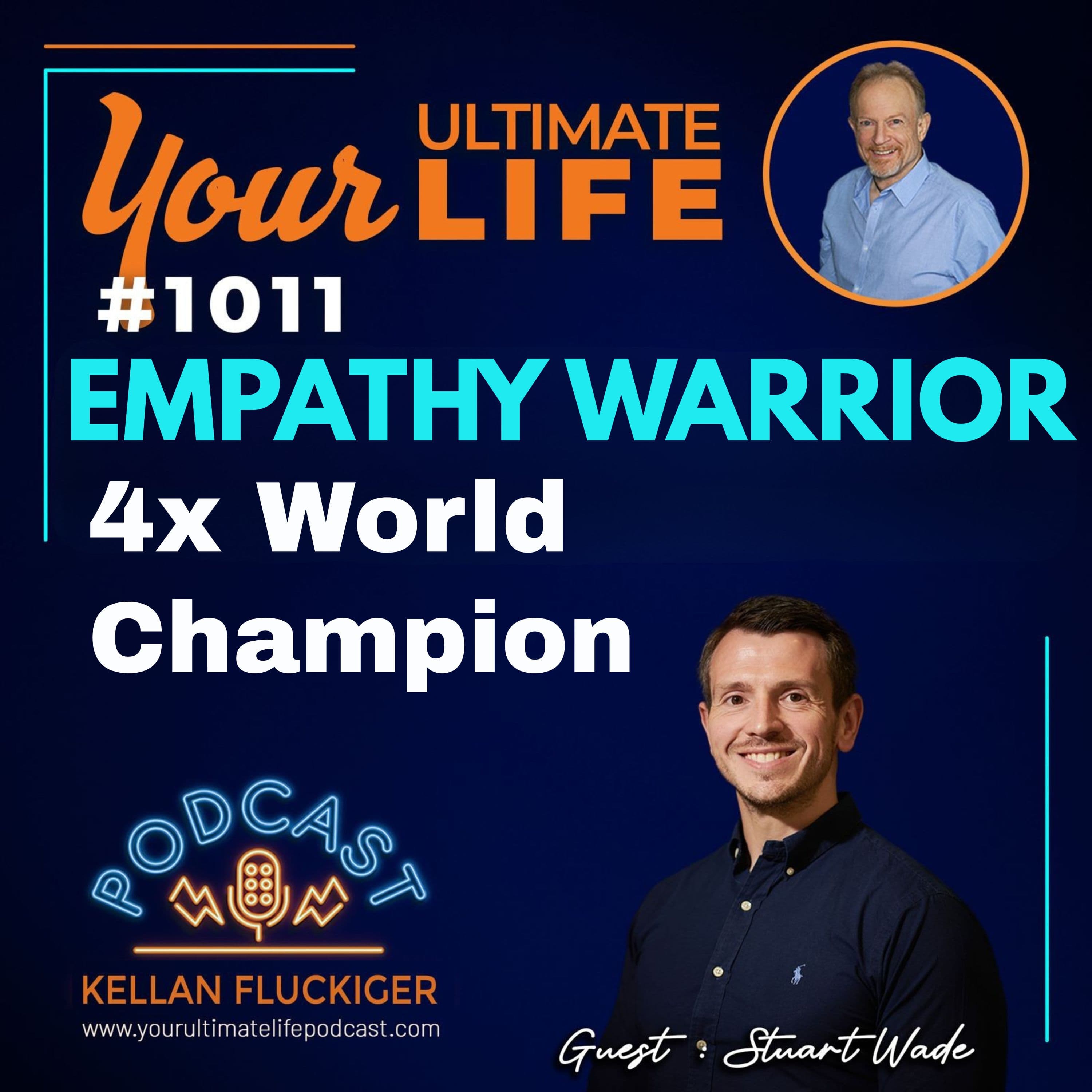 The Empathy Warrior: How a 4-Time World Champion Turns Trauma Into Triumph - Your Ultimate Life with Kellan Fluckiger cover