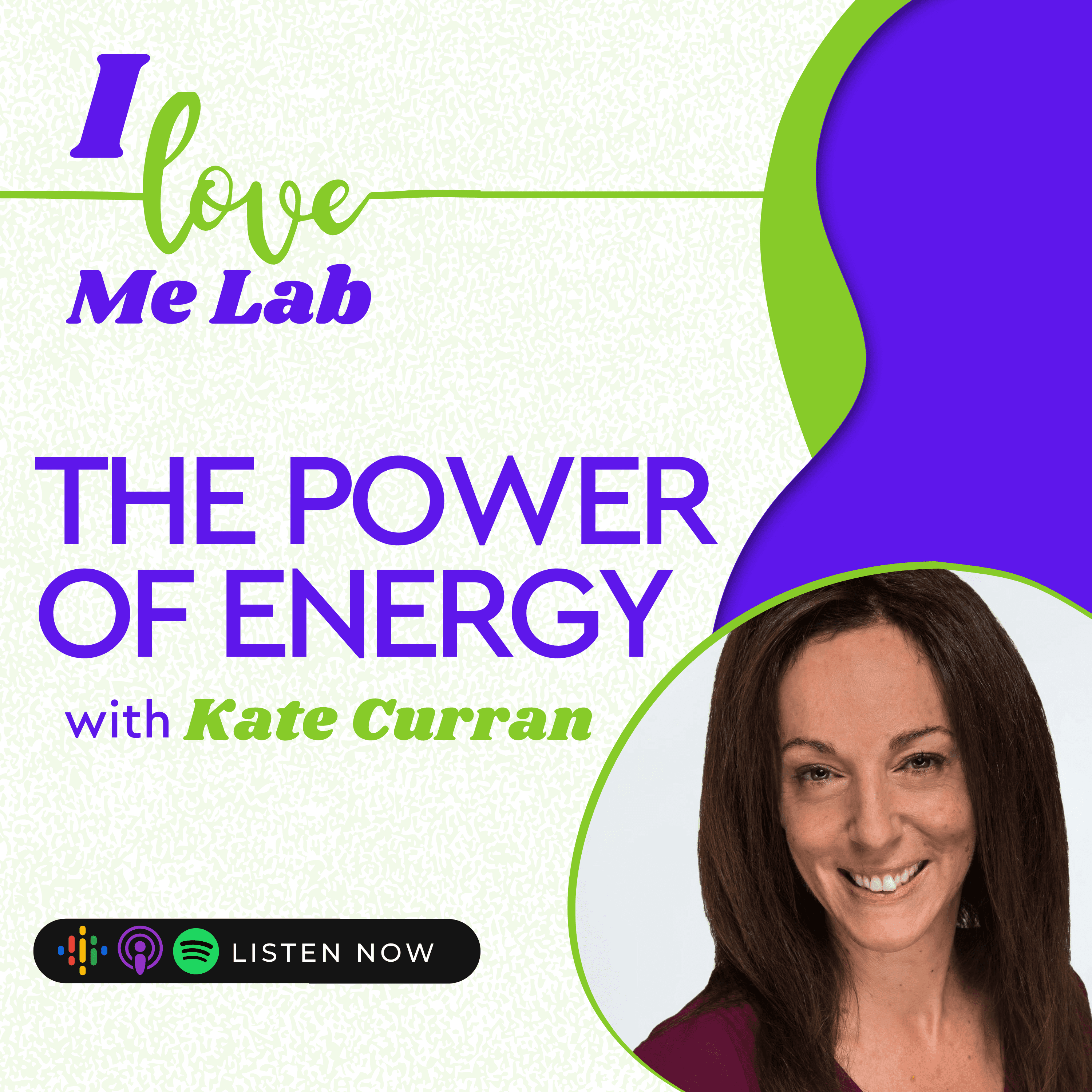 The Power of Energy With Kate Curran - I Love Me Lab cover