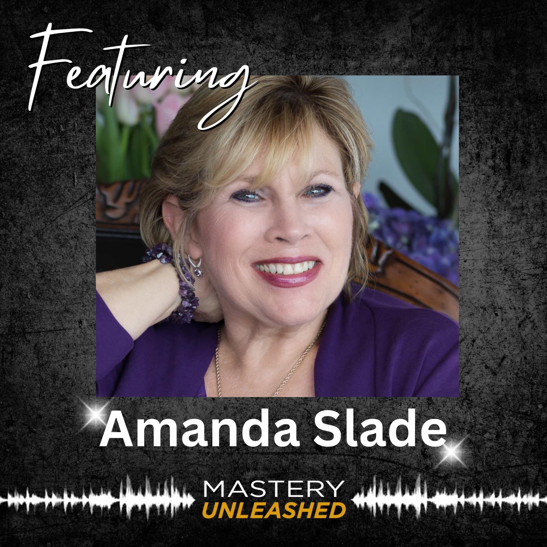 MU191: Amanda Slade | It's All About Vibrations to Manifest the Life & Business You Envision! - Mastery Unleashed cover