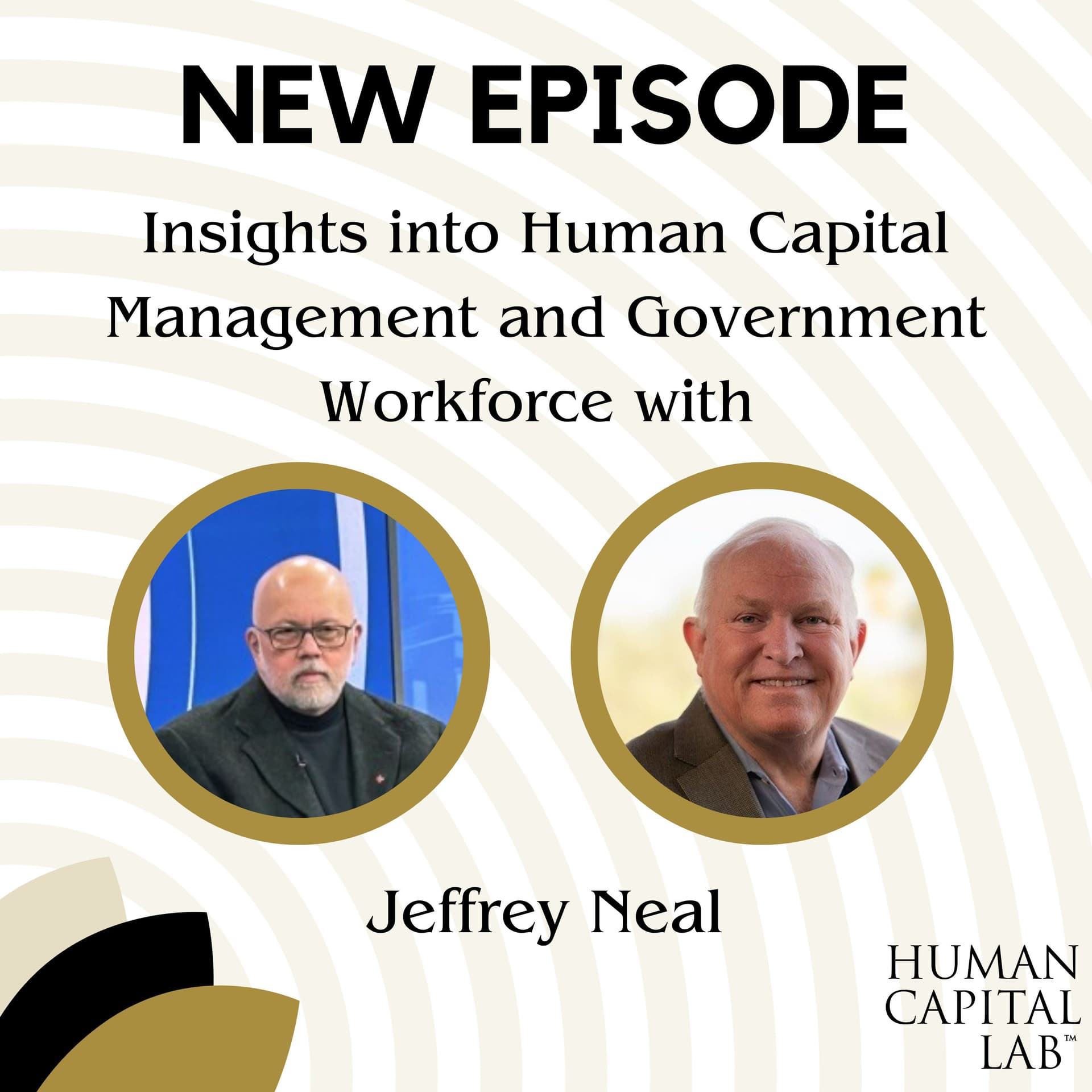 Insights into Human Capital Management and Government Workforce with Jeffrey Neal - Human Capital Lab cover