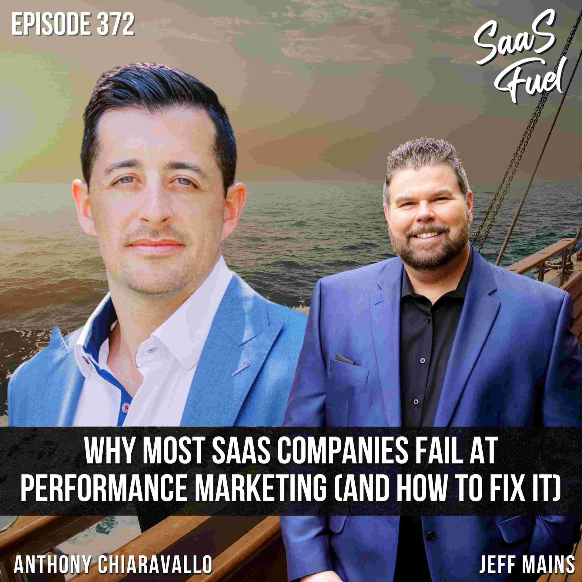 Why Most SaaS Companies Fail at Performance Marketing (And How to Fix It) | Anthony Chiaravallo | 372 - SaaS Fuel cover