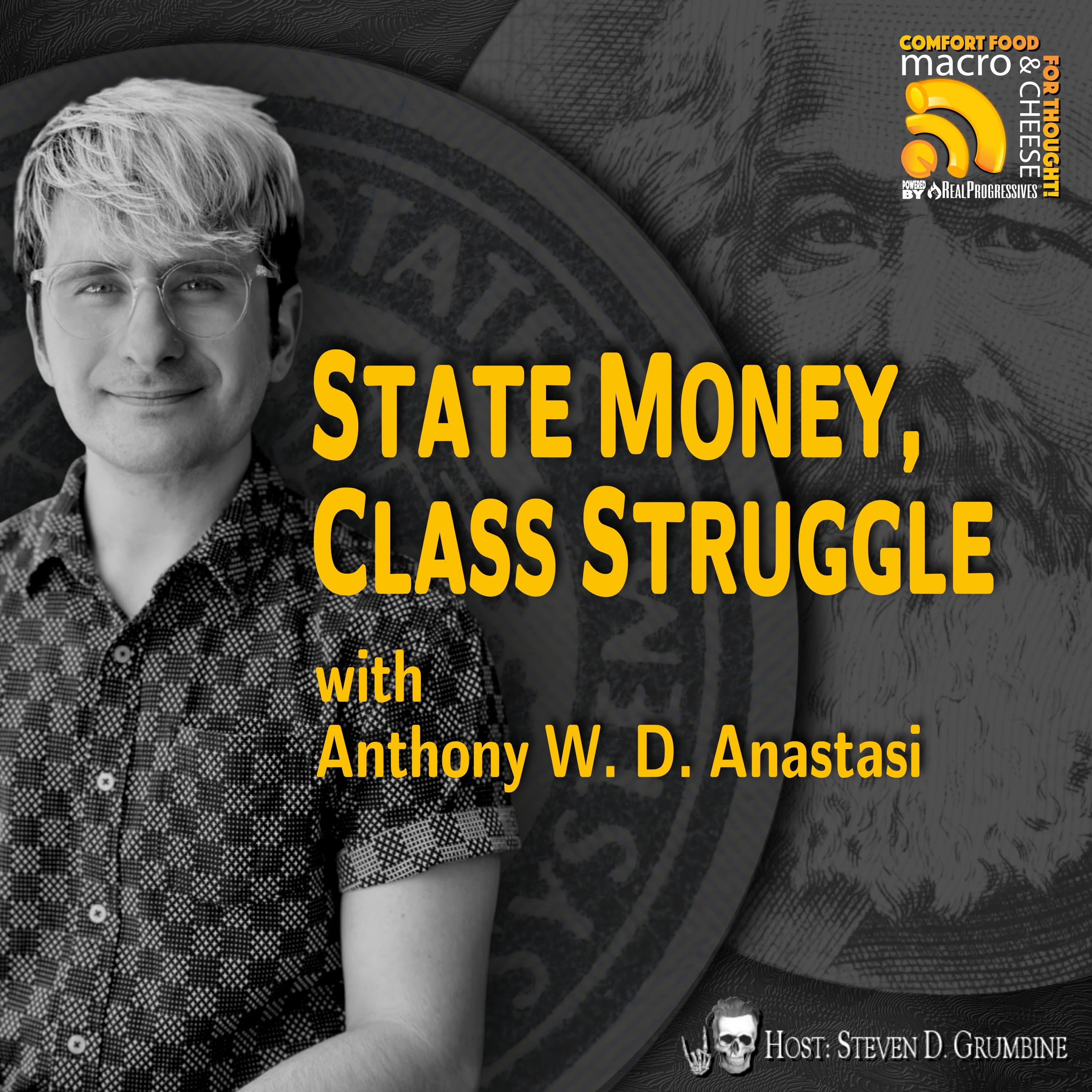 Ep 364 - State Money, Class Struggle with Anthony Anastasi - Macro N Cheese cover