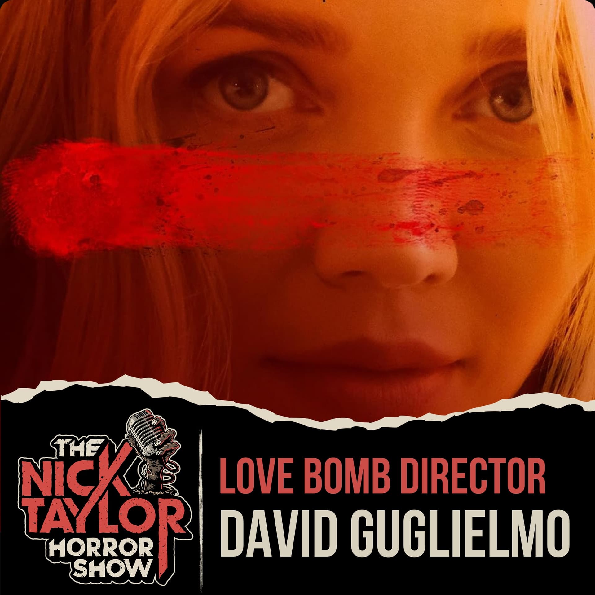 LOVE BOMB Director, David Guglielmo - The Nick Taylor Horror Show cover