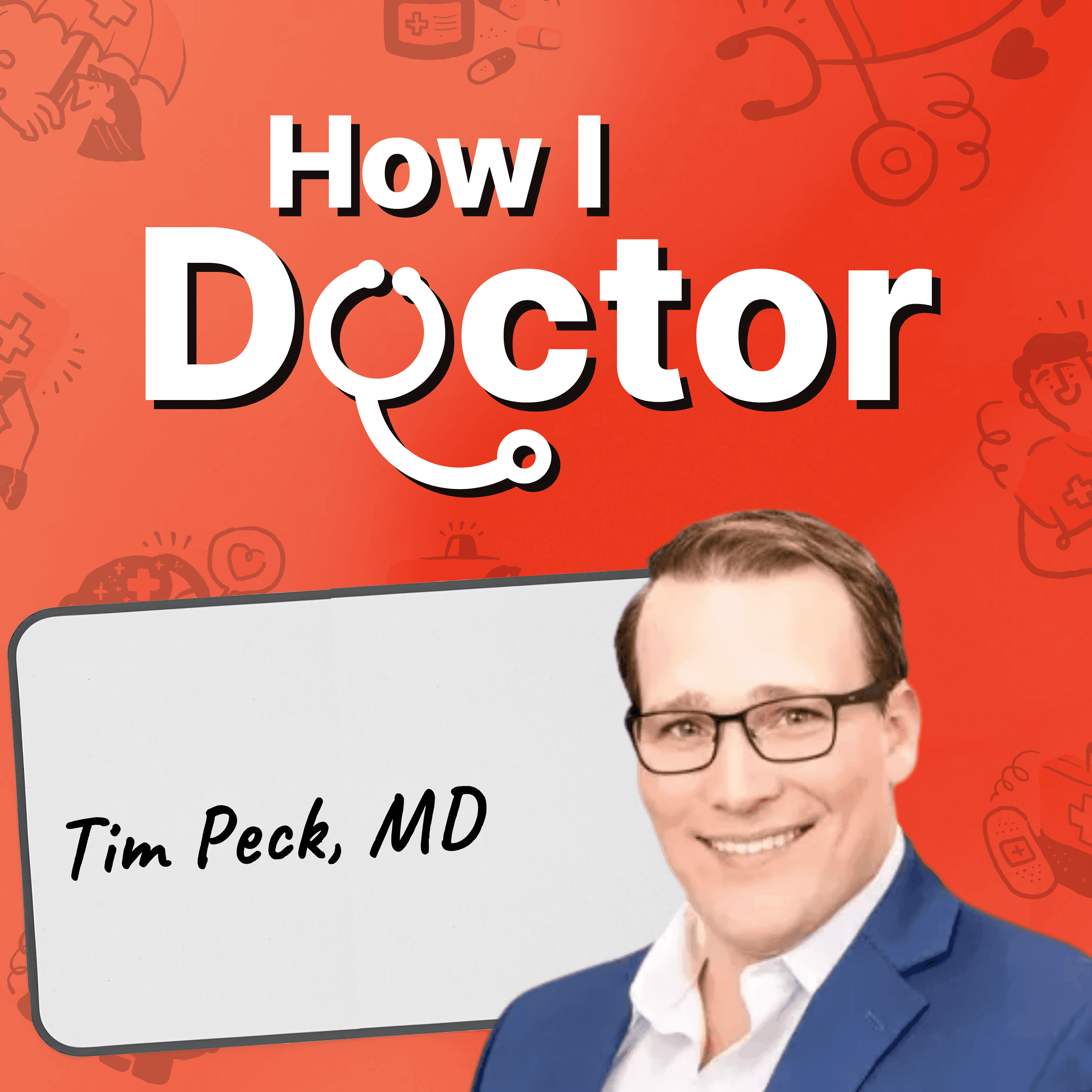 ER Doctor Running for Congress Diagnoses How to Fix the U.S. Healthcare System, with Dr. Tim Peck - How I Doctor with Dr. Graham Walker cover