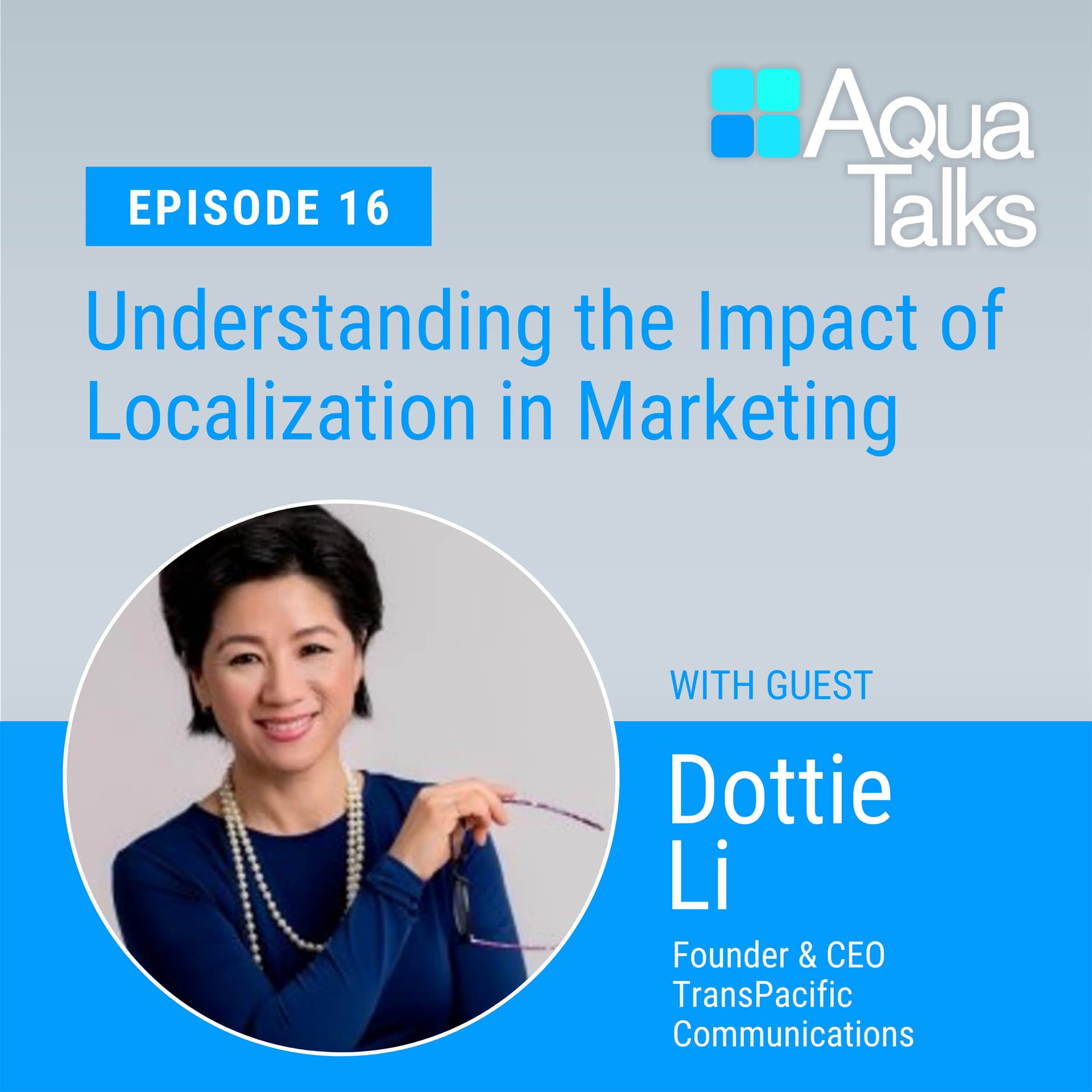 Ep 16 Understanding the Impact of Localization in Marketing — Aqua Talks cover