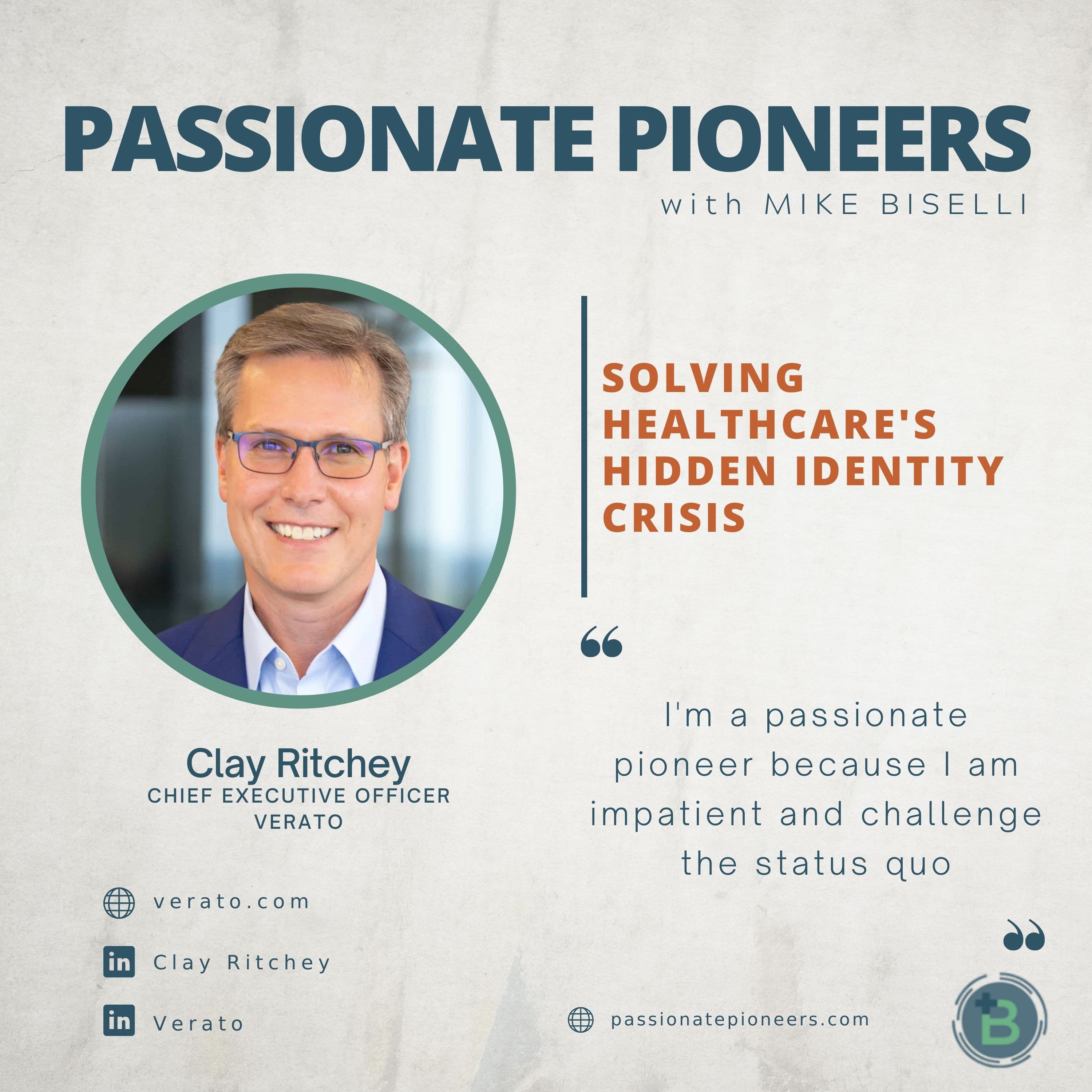 Solving Healthcare's Hidden Identity Crisis with Clay Ritchey - Passionate Pioneers with Mike Biselli cover