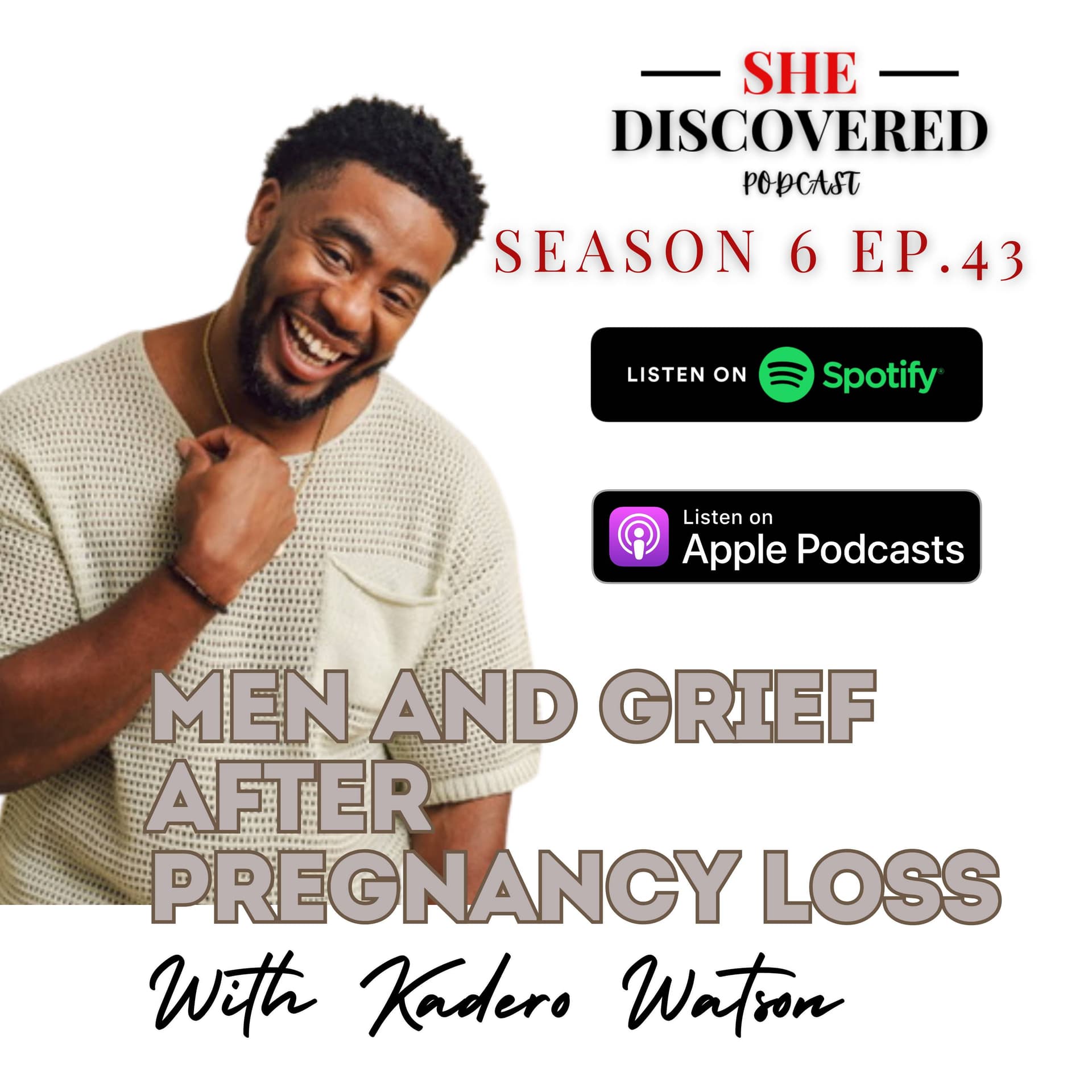 Ep. 43 "The Surprising Truth About Men and Grief After Pregnancy Loss" with Kadero Watson — She Discovered cover