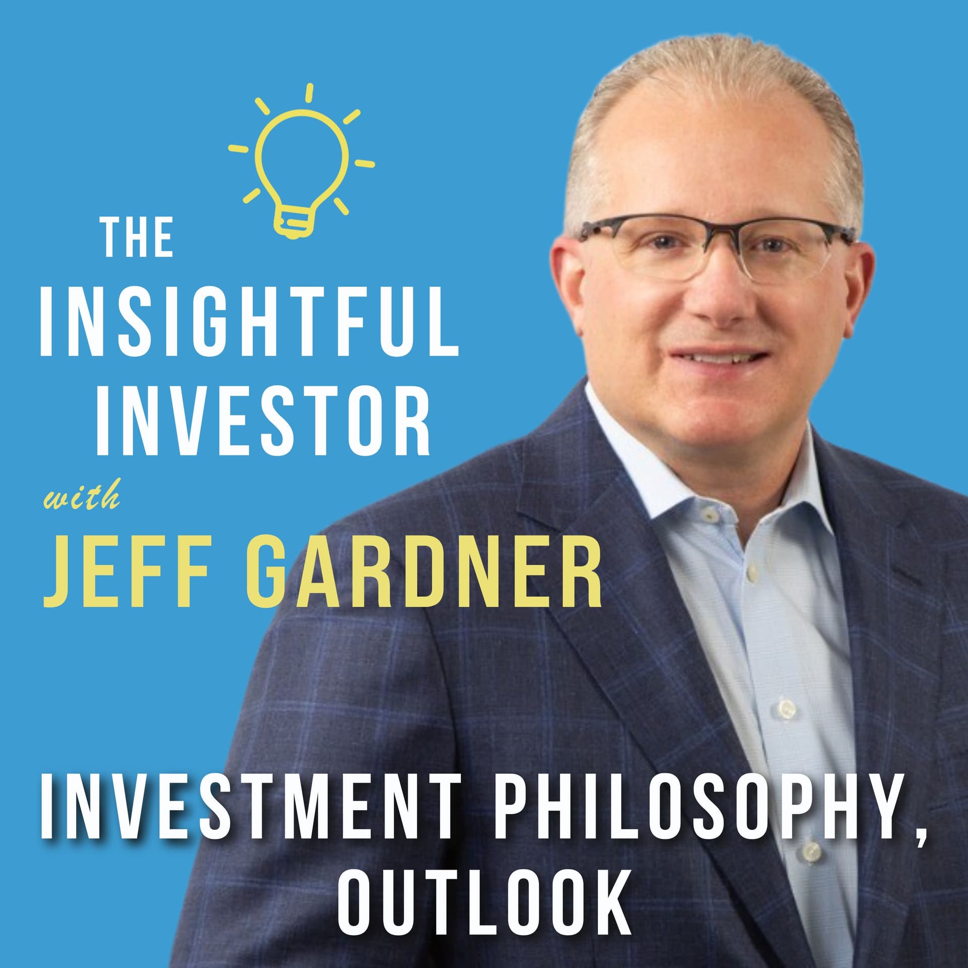 #57 - Jeff Gardner: Investment Philosophy, Outlook - Insightful Investor cover