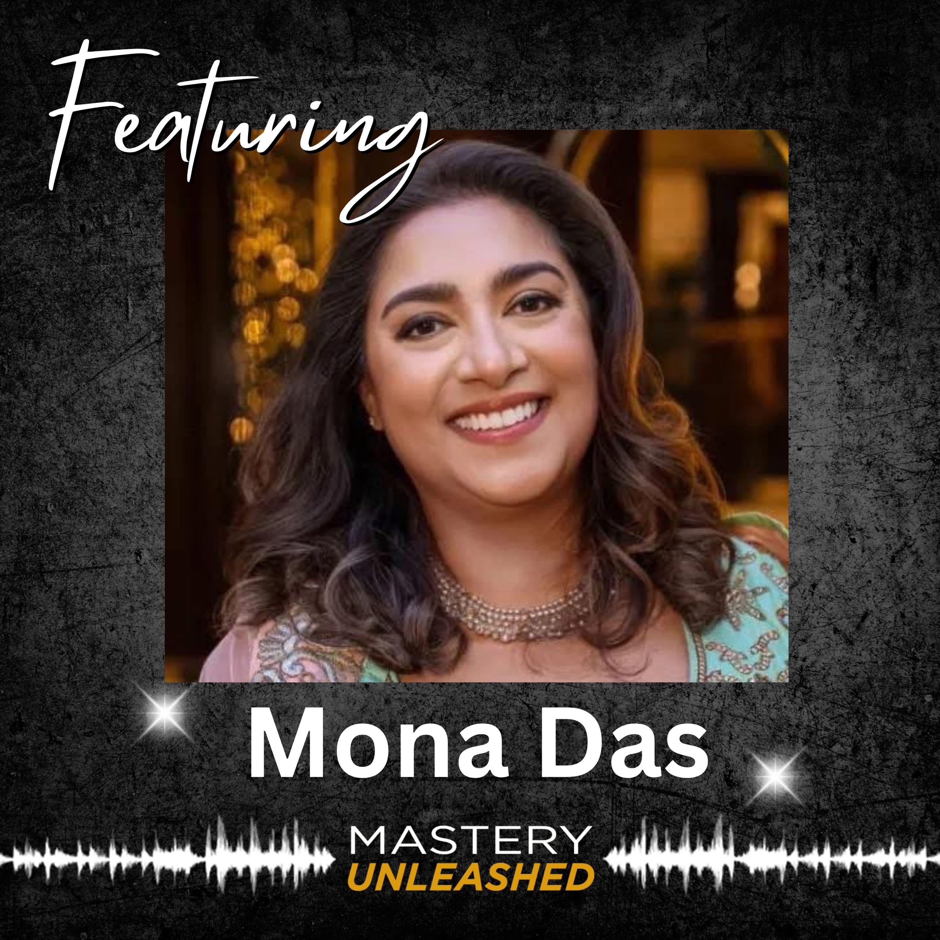 MU190: Mona Das | Badass Women Doing Kickass Shit - Mastery Unleashed cover