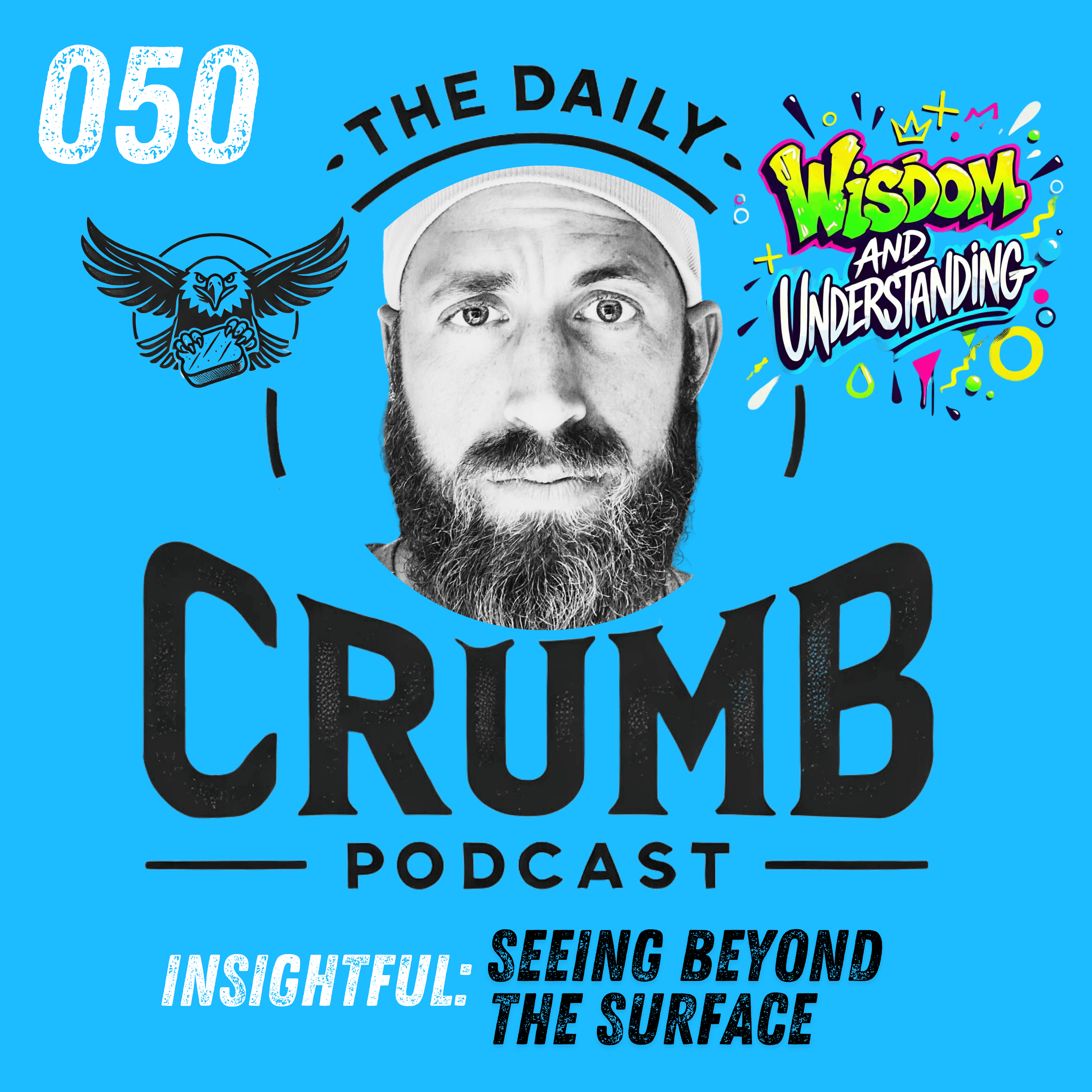 50 | Seeing Beyond the Surface | Insightful Perception | Wisdom and Understanding - The Daily CRUMB Podcast cover