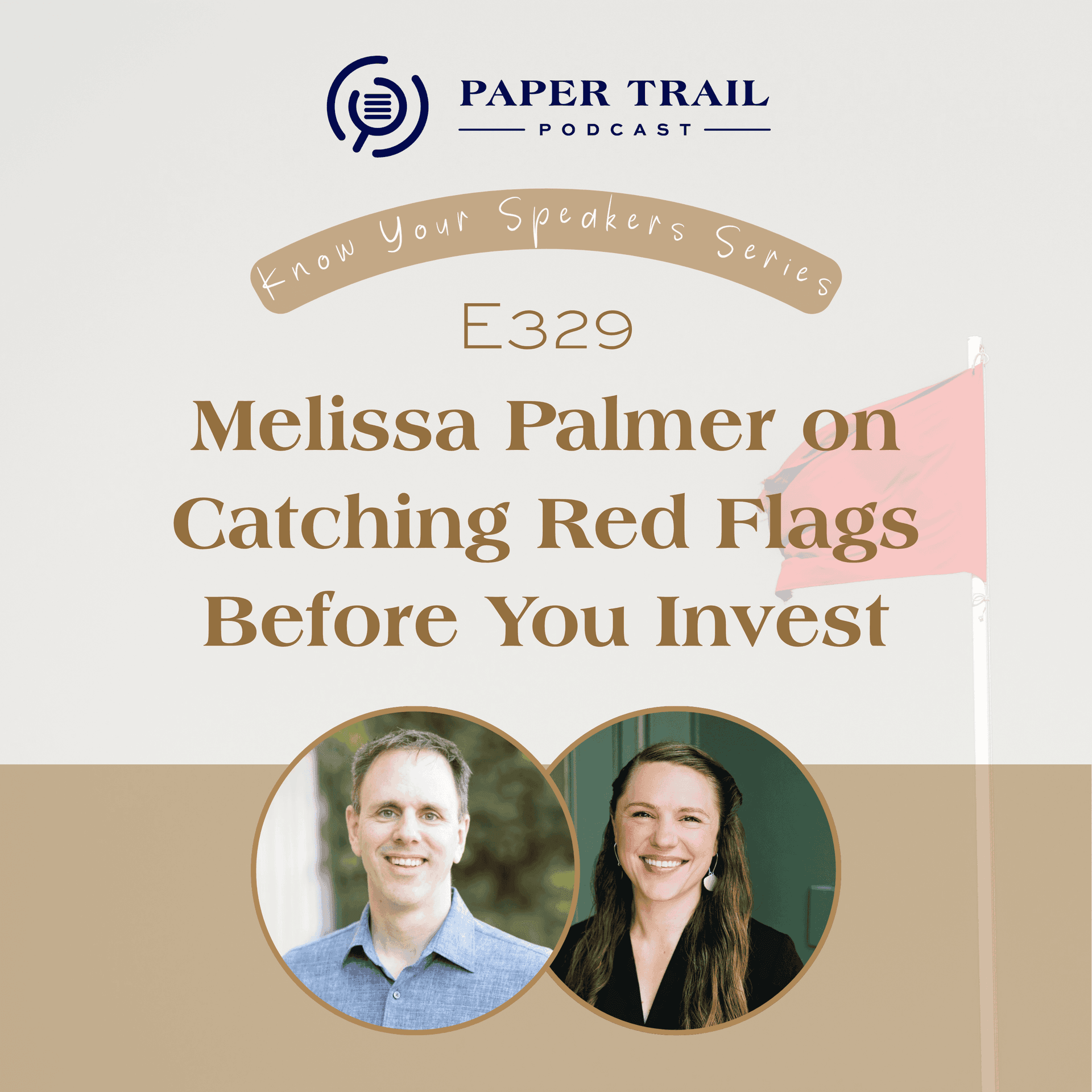 E329 |  Melissa Palmer on Catching Red Flags Before You Invest - PTNC Know Your Speakers Series — The Paper Trail cover