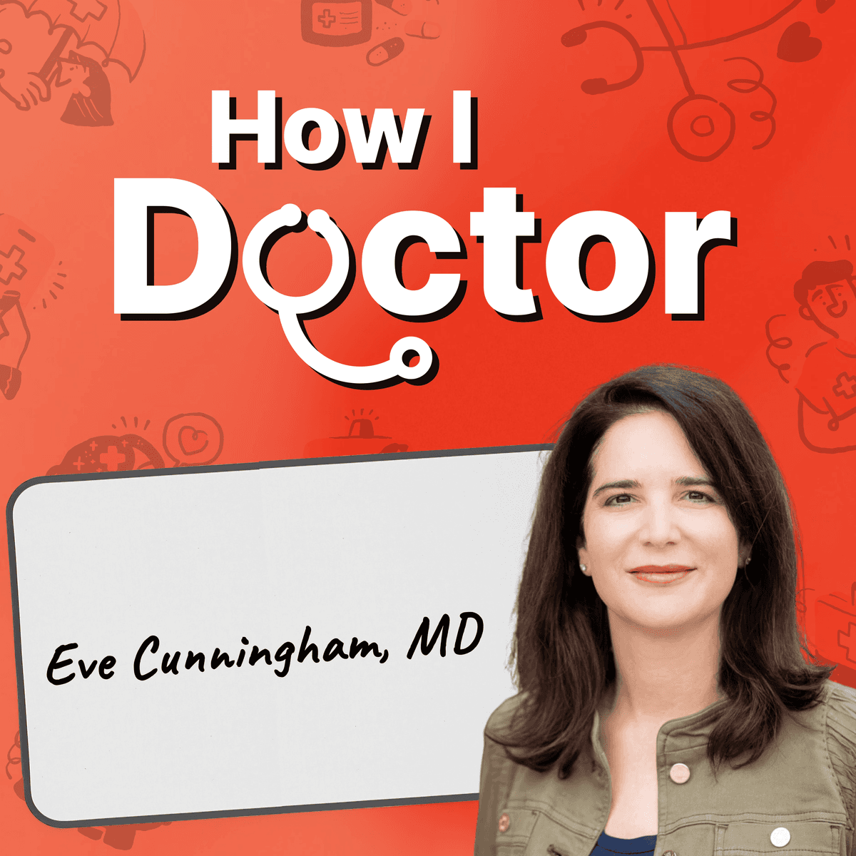 Reimagining the Future of Chronic Disease Care, With Cadence CMO Eve Cunningham, MD - How I Doctor with Dr. Graham Walker cover