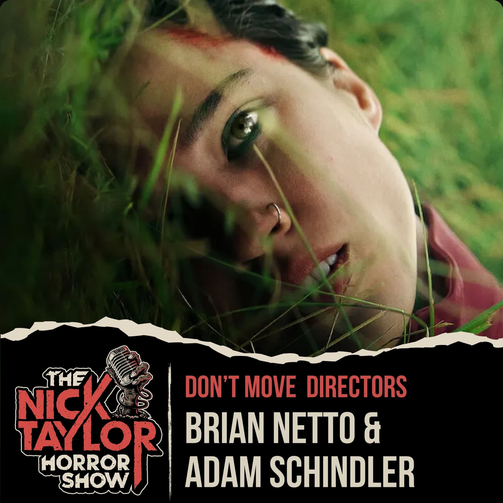 DON’T MOVE Directors Brian Netto and Adam Schindler - The Nick Taylor Horror Show cover