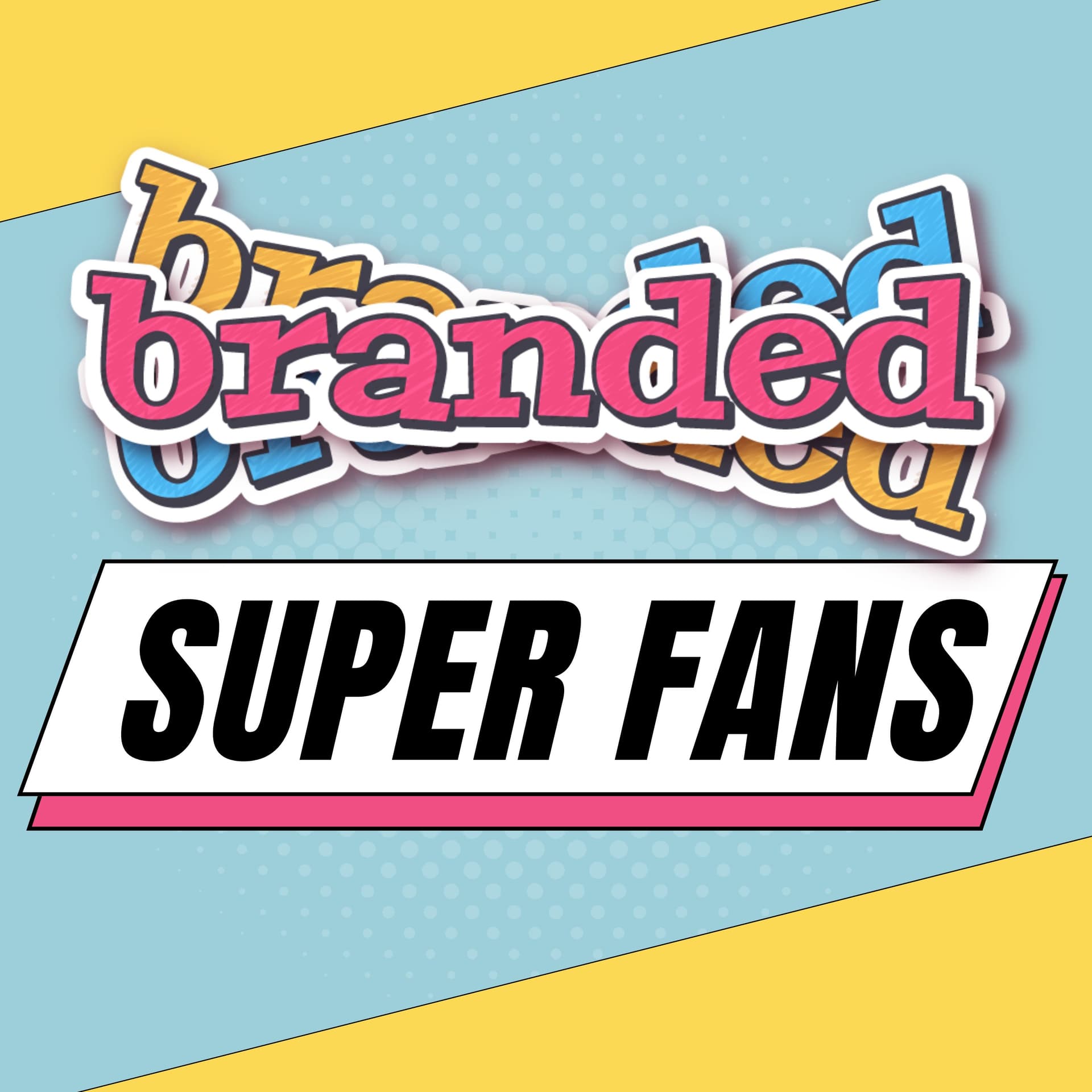 How to Turn Followers into Super Fans and Boost Brand Loyalty - Branded cover